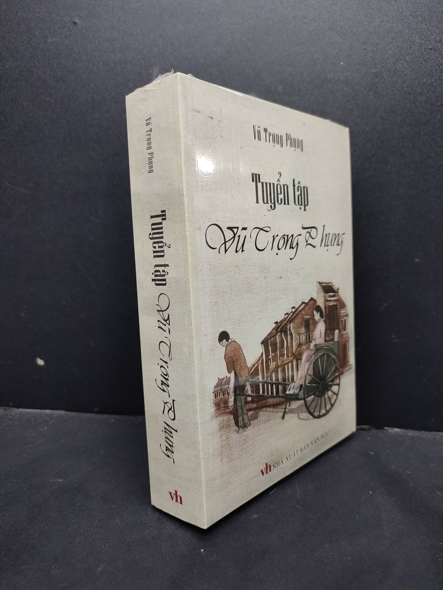 Tuyển Tập Vũ Trọng Phụng mới 100% 1406 Vũ Trọng Phụng Tác giả, tác phẩm (SL có thể đặt: 1 Cuốn) - SÁCH ĐẠI HỌC