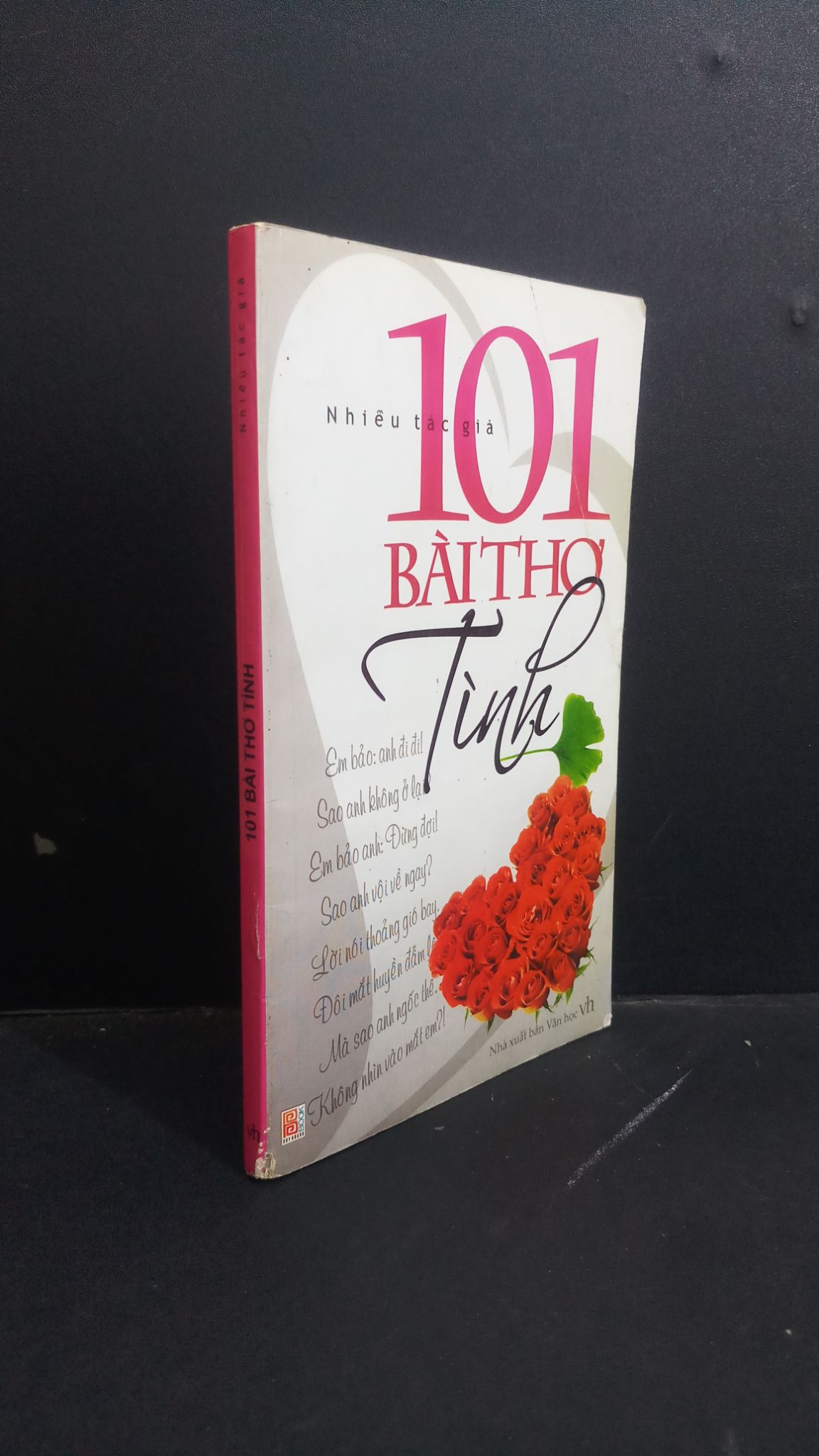 101 bài thơ tình mới 80% ố gấp bìa tróc gáy 2009 2811 Thơ ca, tục ngữ, ca dao, thành ngữ (SL có thể đặt: 1 Cuốn) - SÁCH ĐẠI HỌC