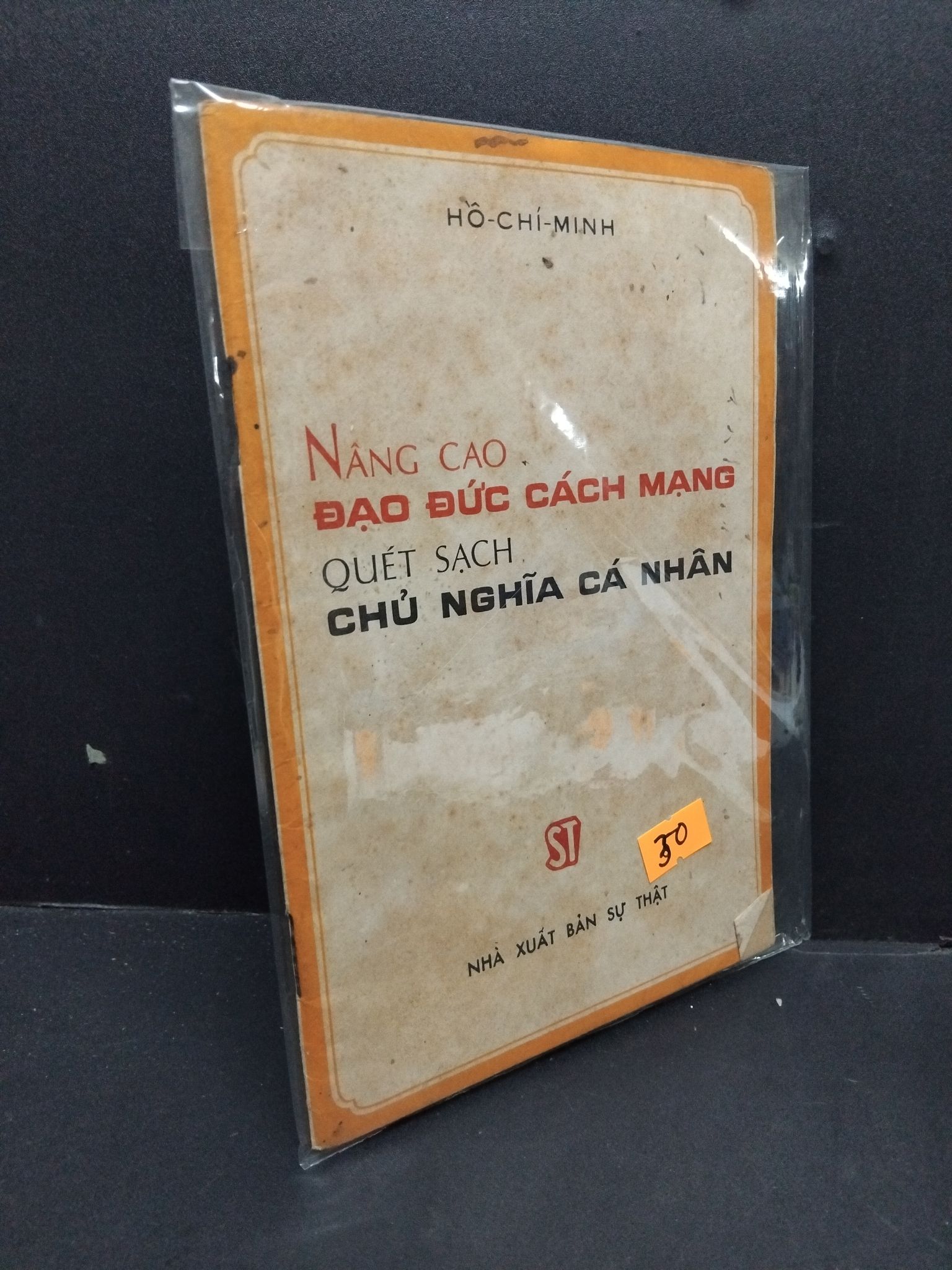 Nâng cao đạo đức cách mạng quét sạch chủ nghĩa cá nhân mới 60% bẩn bìa, ố vàng 2110 Hồ Chí Minh Lý luận chính trị (SL có thể đặt: 1 Cuốn) - SÁCH ĐẠI HỌC