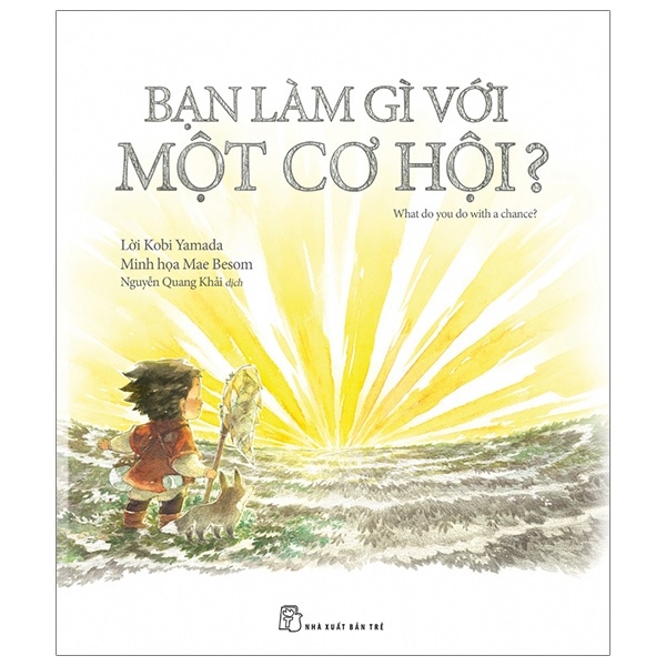 Bạn Làm Gì Với Một Cơ Hội - Kobi Yamada Mới 100% 3001 (SL có thể đặt: 1 cuốn) - SÁCH ĐẠI HỌC