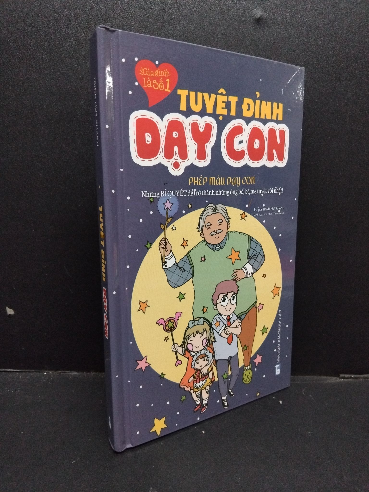 Tuyệt đỉnh dạy con phép màu dạy con mới 80% bẩn bìa, ố nhẹ, bìa cứng 2018 1209 Trịnh Huy Khanh Sách tư duy, kỹ năng sống (SL có thể đặt: 1 Cuốn) - SÁCH ĐẠI HỌC