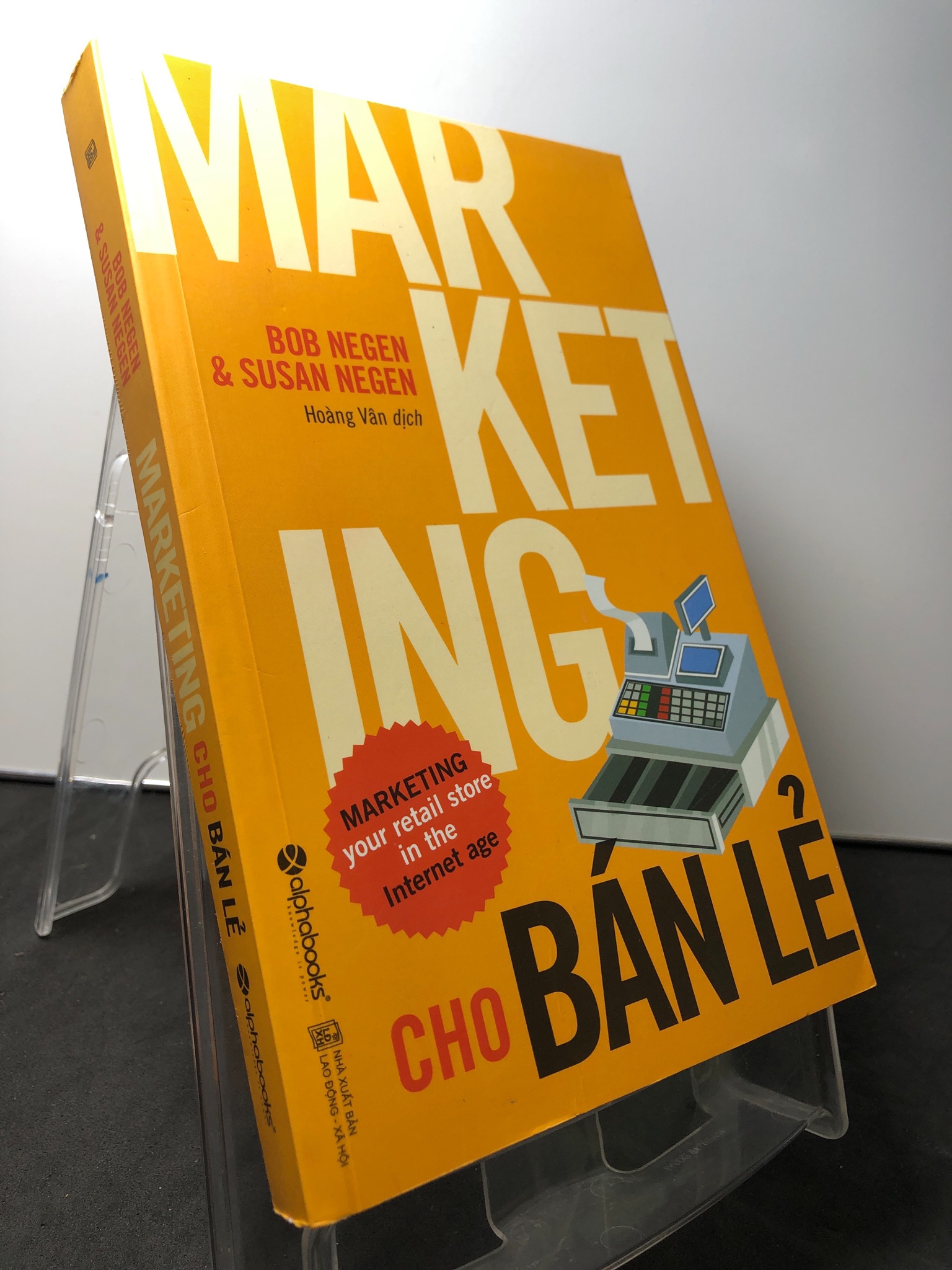 Marketing cho bán lẻ 2018 mới 90% Bob Negen 0709 Marketing, bán hàng (SL có thể đặt: 1 Cuốn) - SÁCH ĐẠI HỌC