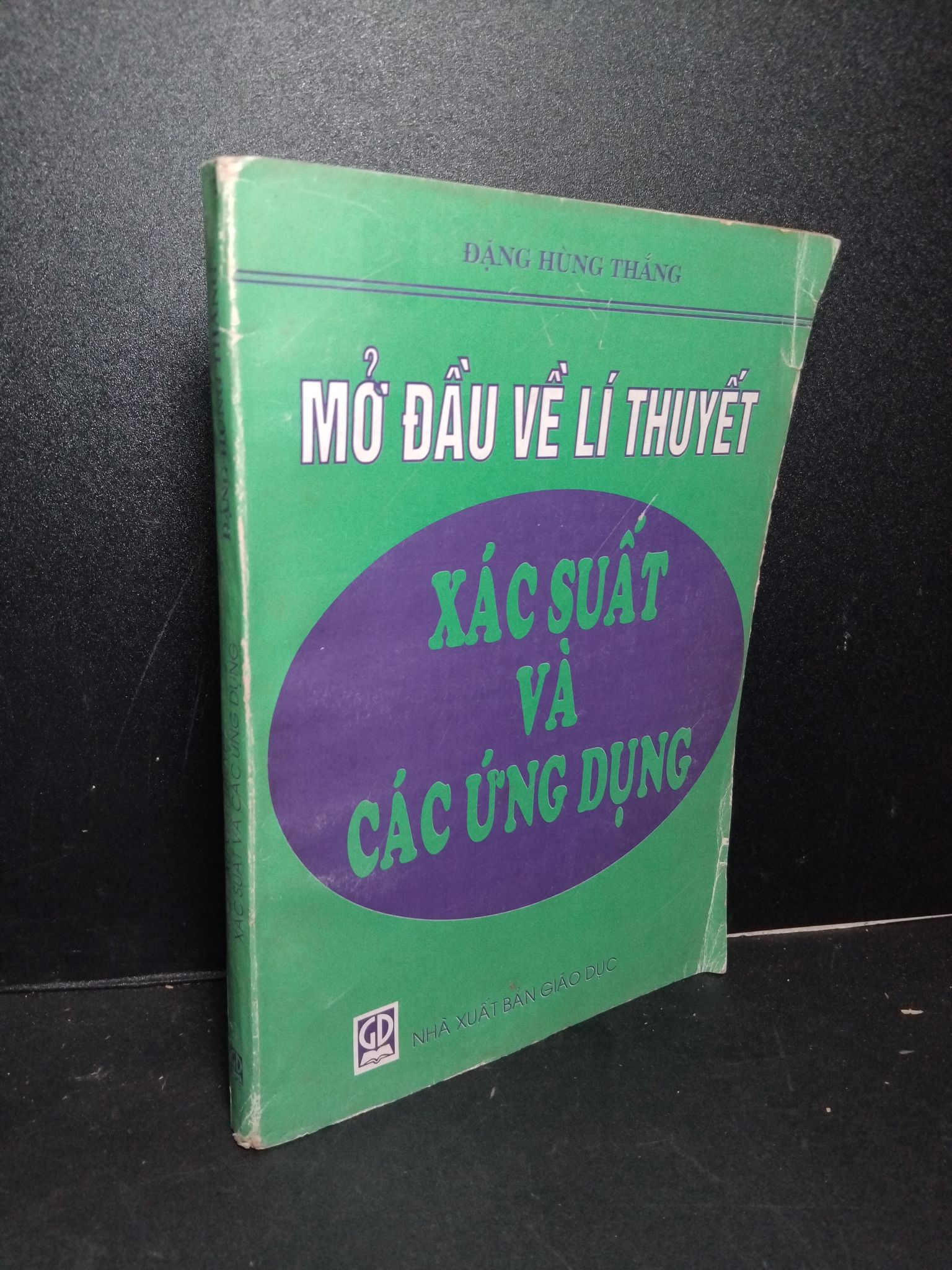 Mở đầu về lí thuyết xác suất và các ứng dụng mới 70% ố vàng 1998 Đặng Hùng Thắng 2103 Sách chuyên môn (SL có thể đặt: 1 Cuốn) - SÁCH ĐẠI HỌC
