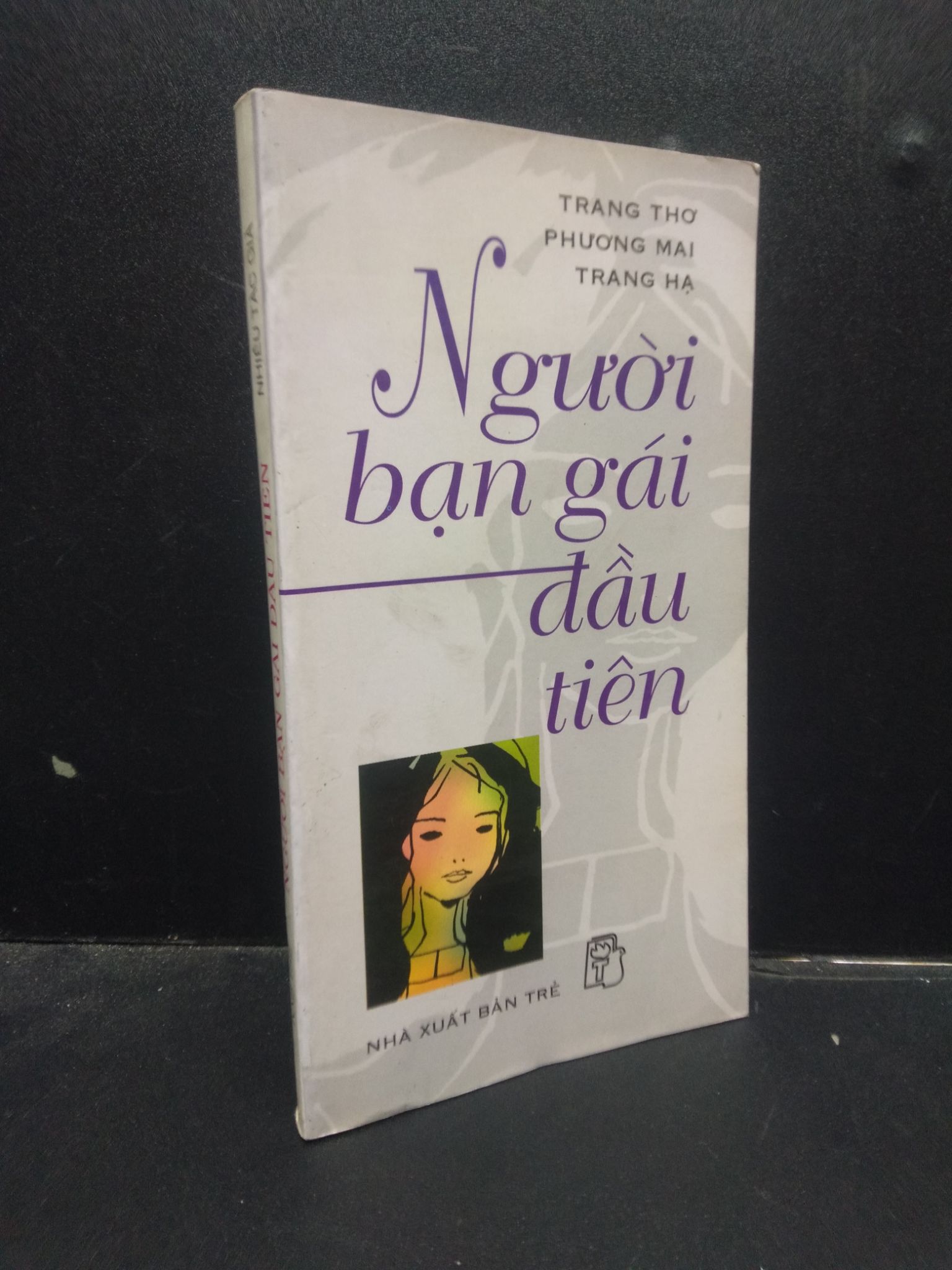 Người bạn gái đầu tiên - Trang Thơ, Thương Mai, Trang Hạ 2002 mới 70% ố vàng có mộc đỏ 2404 văn học Truyện dài (SL có thể đặt: 1 Cuốn) - SÁCH ĐẠI HỌC