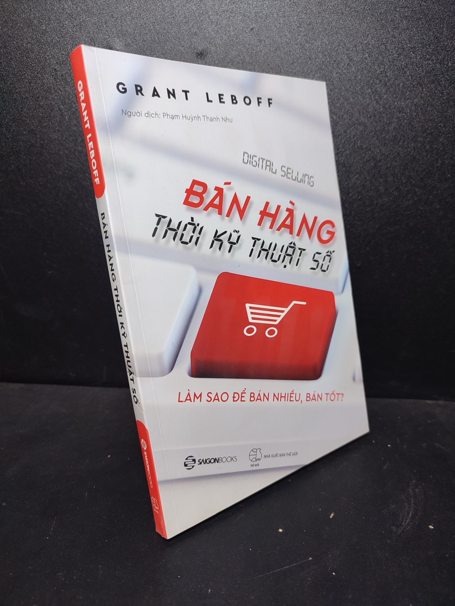 Bán hàng thời kỹ thuật số - Làm sao để bán nhiều, bán tốt? Grant Leboff 2018 mới 95% 2512 Marketing, bán hàng (SL có thể đặt: 5 Cuốn) - SÁCH ĐẠI HỌC