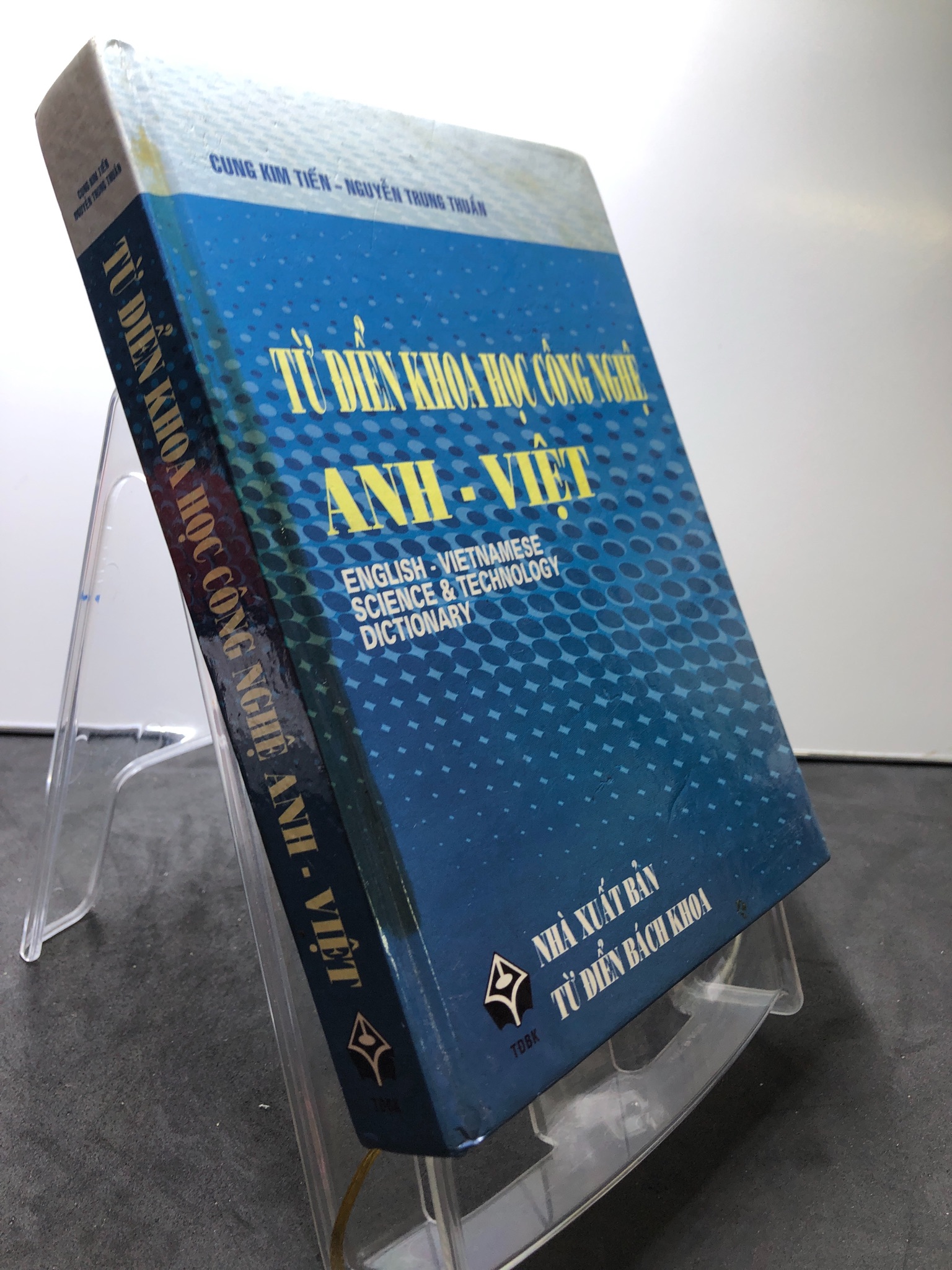 Từ điển khoa học công nghệ Anh Việt 2003 mới 75% BÌA CỨNG ố vàng Cung Kim Tiến và Nguyễn Trung Thuần 2507 Từ điển ngôn ngữ khác (SL có thể đặt: 1 Cuốn) - SÁCH ĐẠI HỌC