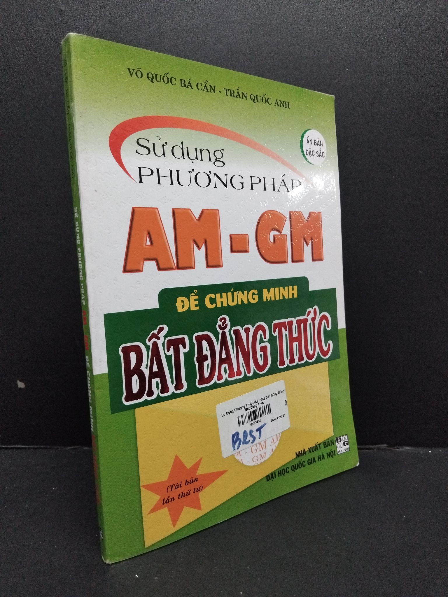 Sử dụng phương pháp AM - GM để chứng minh bất đăng thức 80% ố nhẹ 2019 2608 Võ Quốc Bá Cẩn - Trần Quốc Anh Sách chuyên môn (SL có thể đặt: 1 Cuốn) - SÁCH ĐẠI HỌC