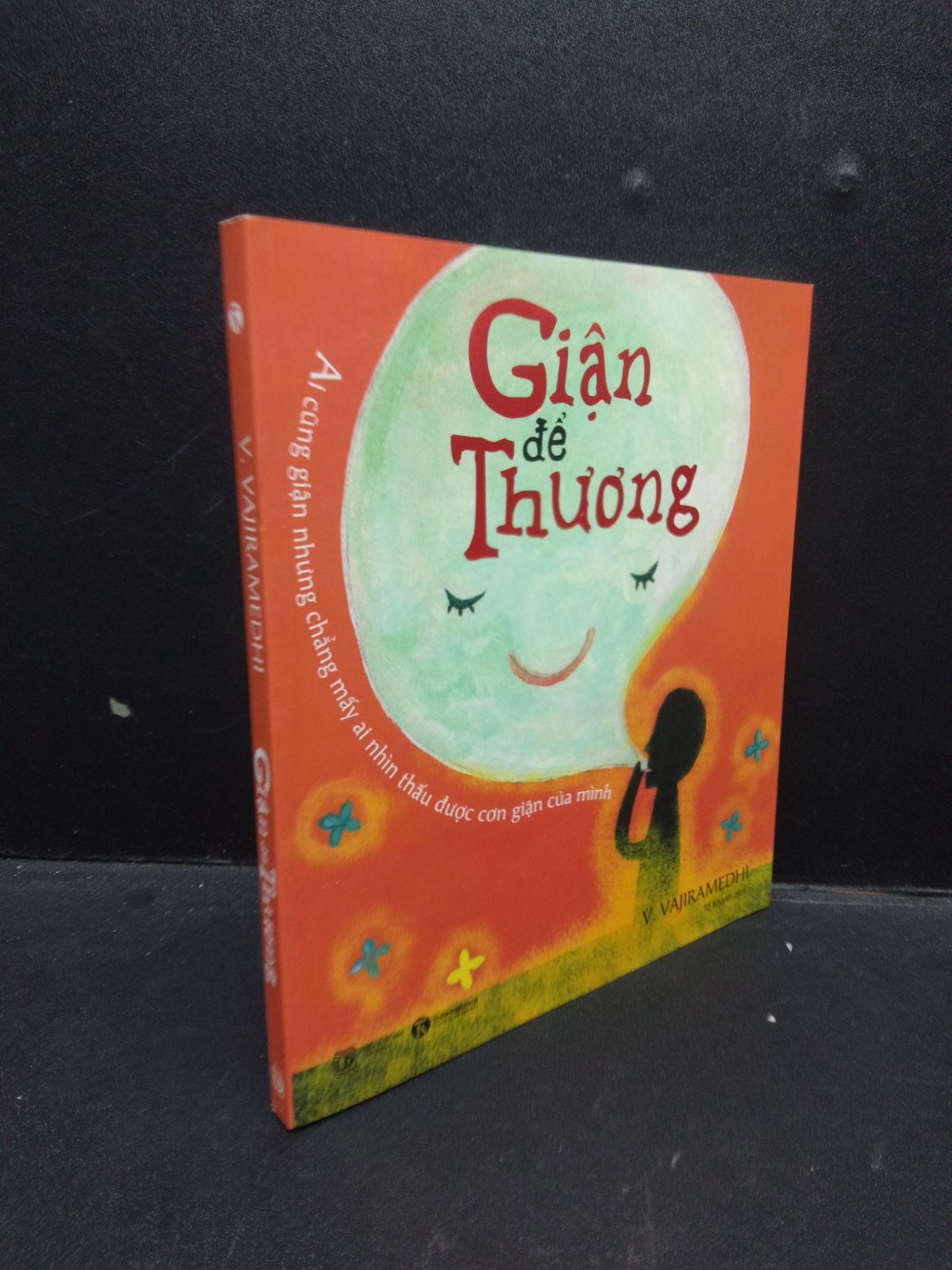 Giận để thương V. Vajiramedhi 2018 Mới 90% bẩn nhẹ 0309 (SL có thể đặt: 3 Cuốn) - SÁCH ĐẠI HỌC