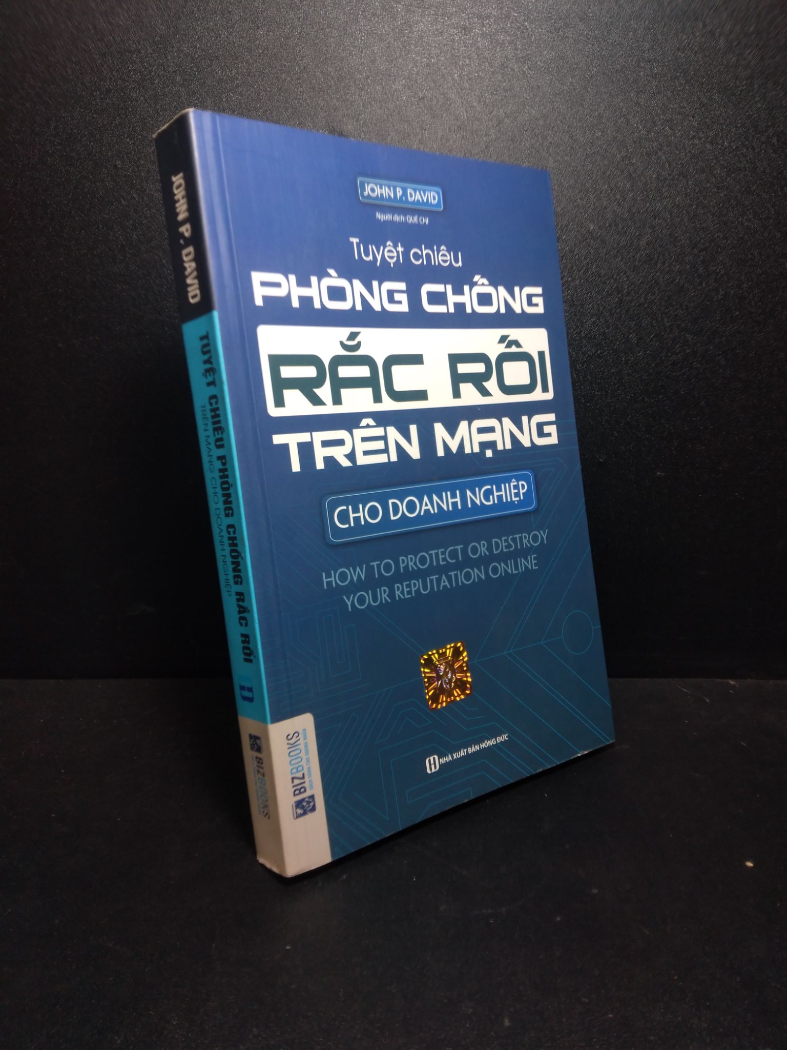 Tuyệt chiêu phòng chống Rắc Rối trên mạng cho doanh nghiệp 2018 John P.David mới 90% bẩn nhẹ 2710 Marketing, bán hàng (SL có thể đặt: 1 Cuốn) - SÁCH ĐẠI HỌC
