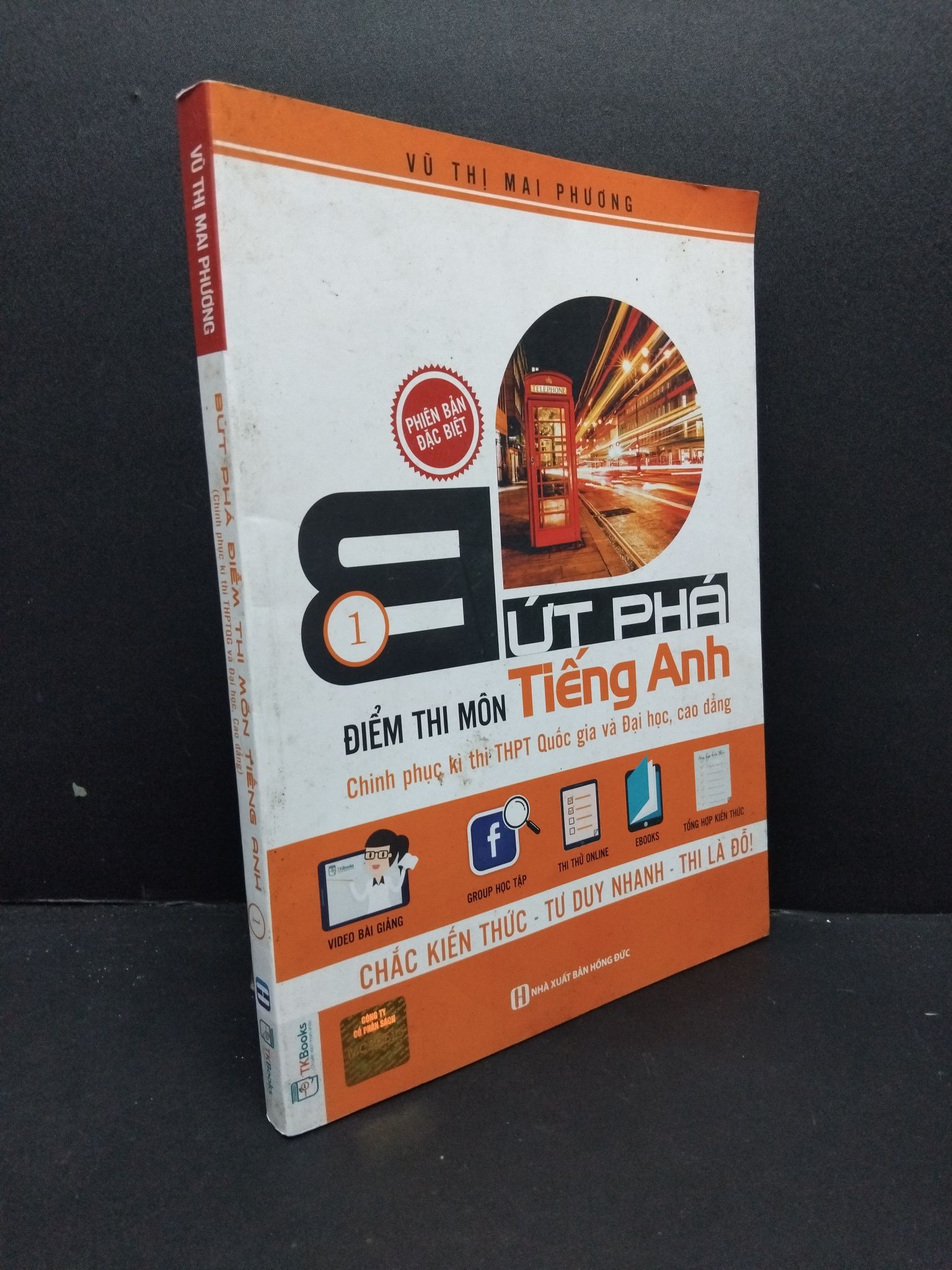 Bứt phá điểm thi môn tiếng Anh (chinh phục kì thi THPTQG và Đại học, Cao đẳng) 1 mới 80% bẩn ố nhẹ 2018 2608 Vũ Thị Mai Phương Sách luyện thi đại học, cao đẳng (SL có thể đặt: 1 Cuốn) - SÁCH ĐẠI HỌC
