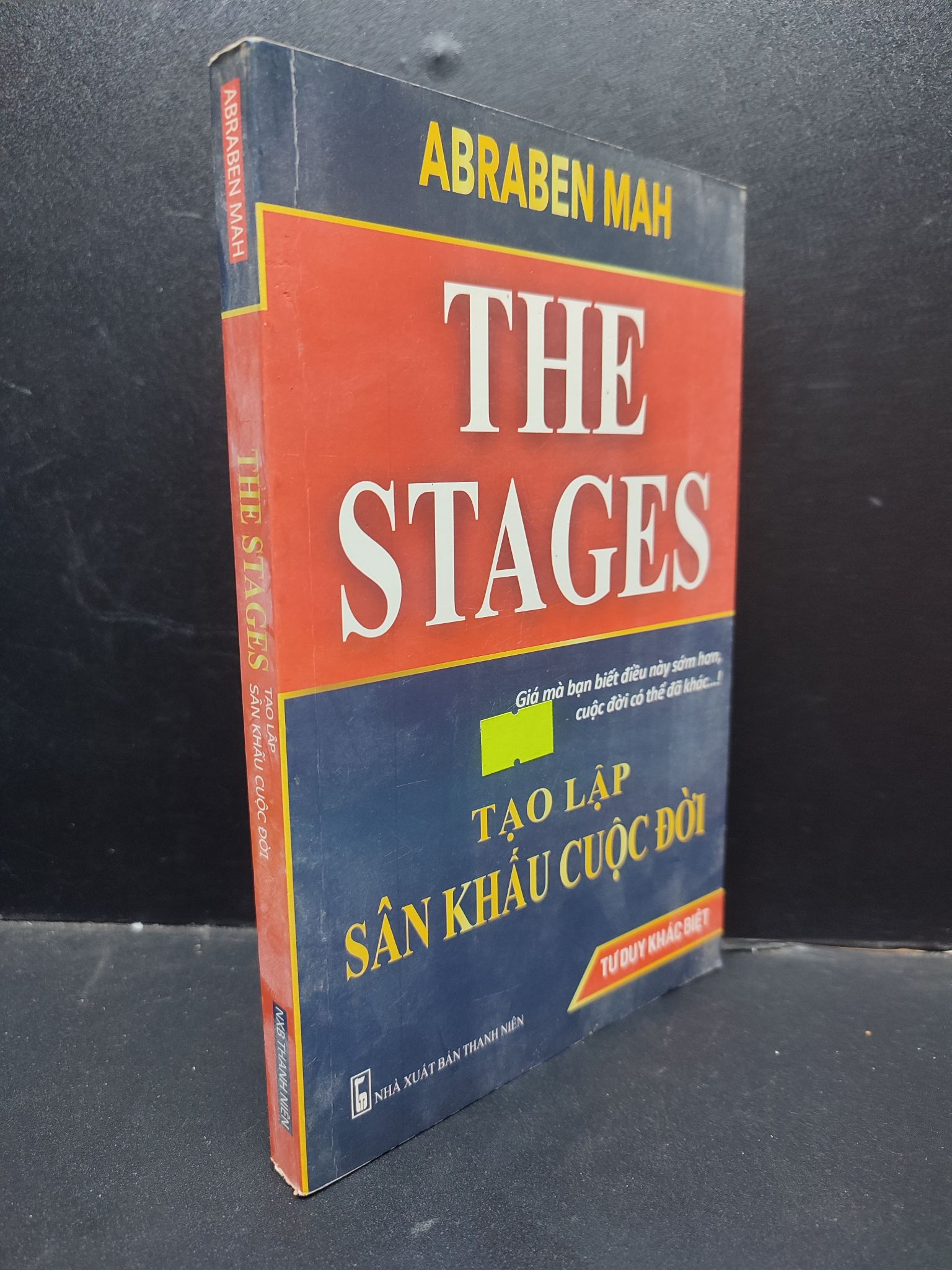 The Stages Tạo Lập Sân Khấu Cuộc Đời ABRABEN MAH mới 90% (bẩn nhẹ) 2018 1604 kỹ năng Sách tư duy, kỹ năng sống (SL có thể đặt: 1 Cuốn) - SÁCH ĐẠI HỌC