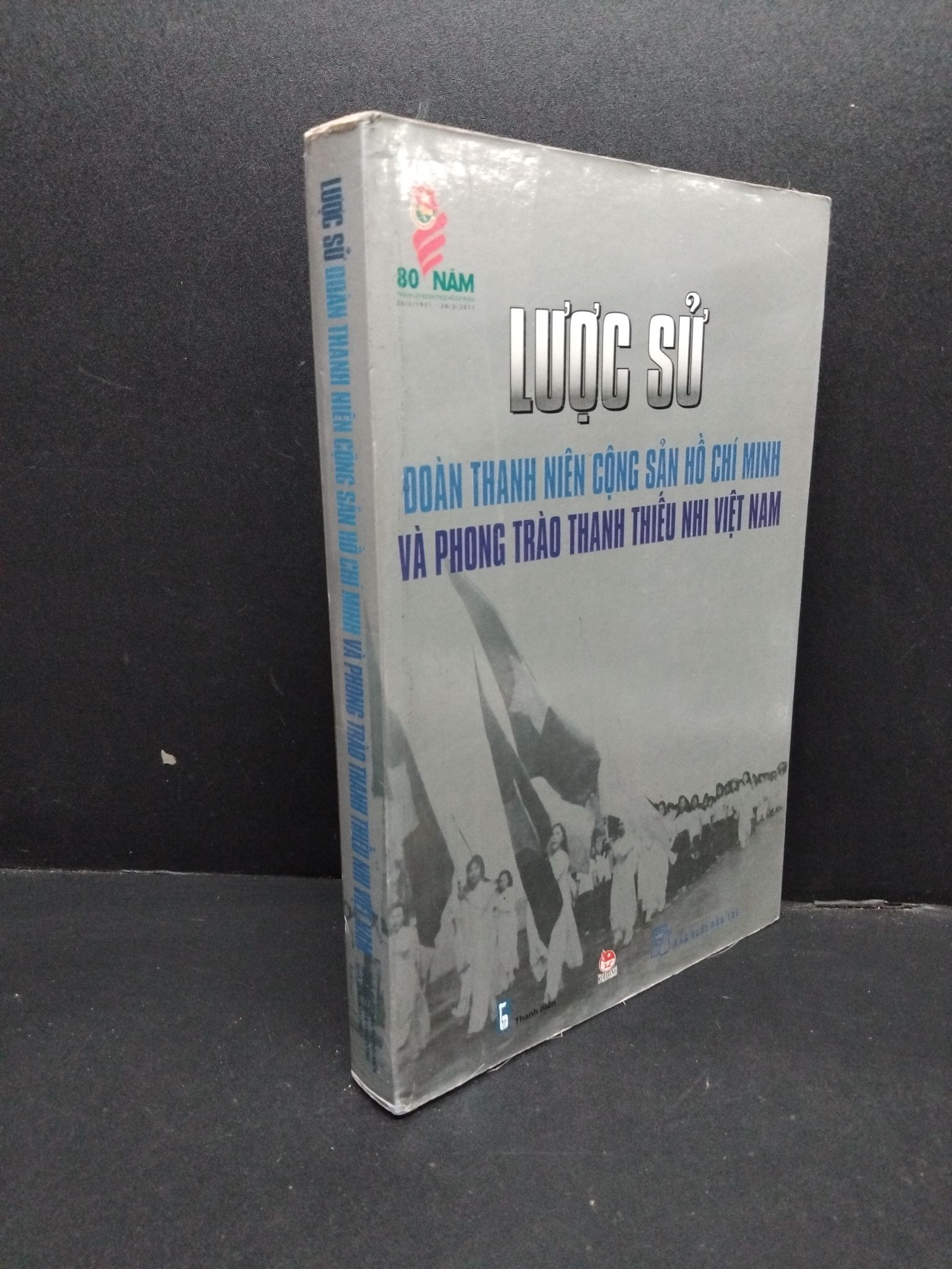Lược sử đoàn thanh niên cộng sản Hồ Chí Minh và phong trào thanh thiếu nhi Việt Nam mới 80% ố 2606 Lịch sử, địa lí Việt Nam (SL có thể đặt: 1 Cuốn) - SÁCH ĐẠI HỌC