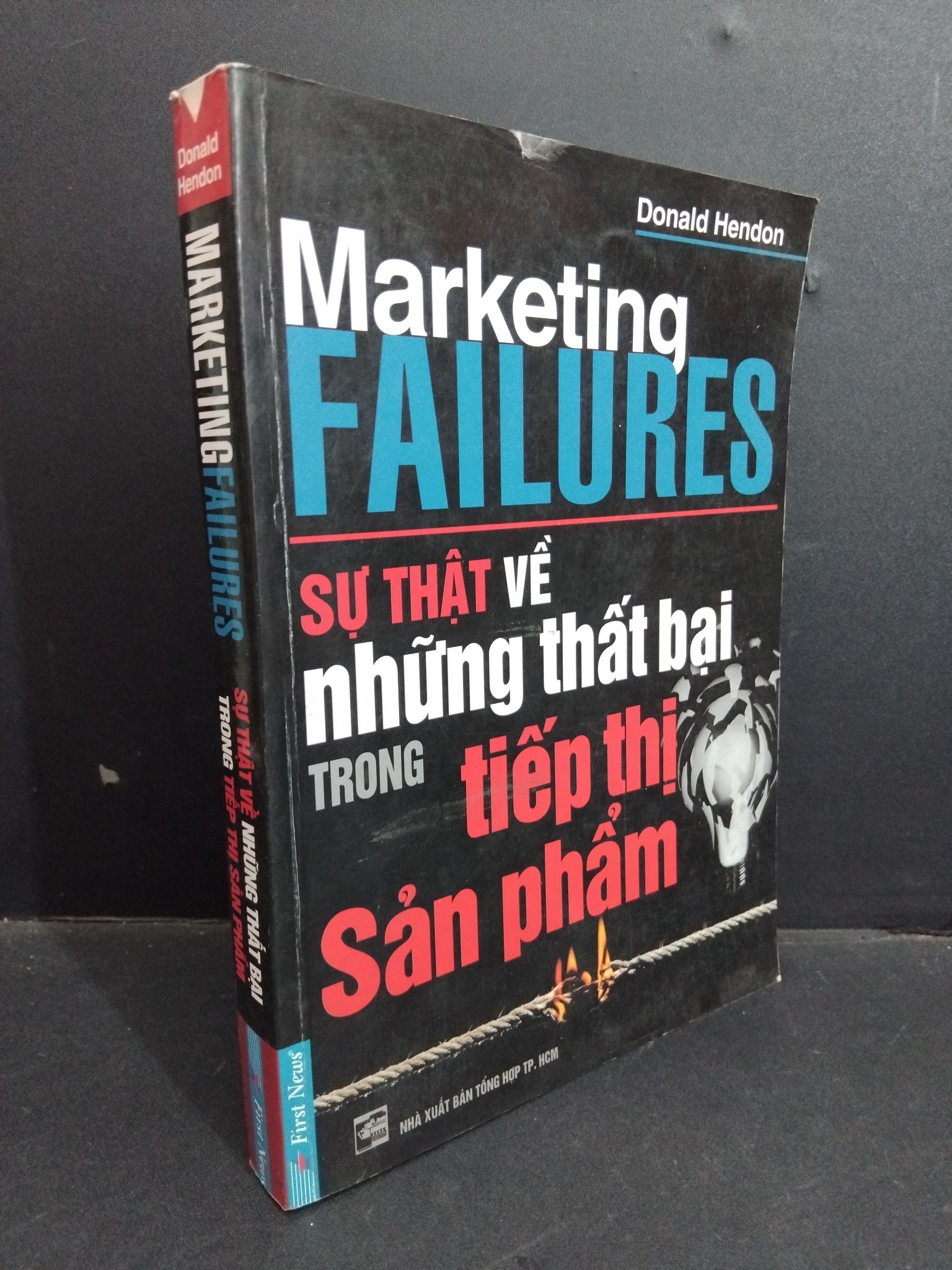Marketing failures sự thật về những thất bại trong tiếp thị sản phẩm mới 80% ố 2007 2811 Donald Hendon Marketing, bán hàng (SL có thể đặt: 1 Cuốn) - SÁCH ĐẠI HỌC
