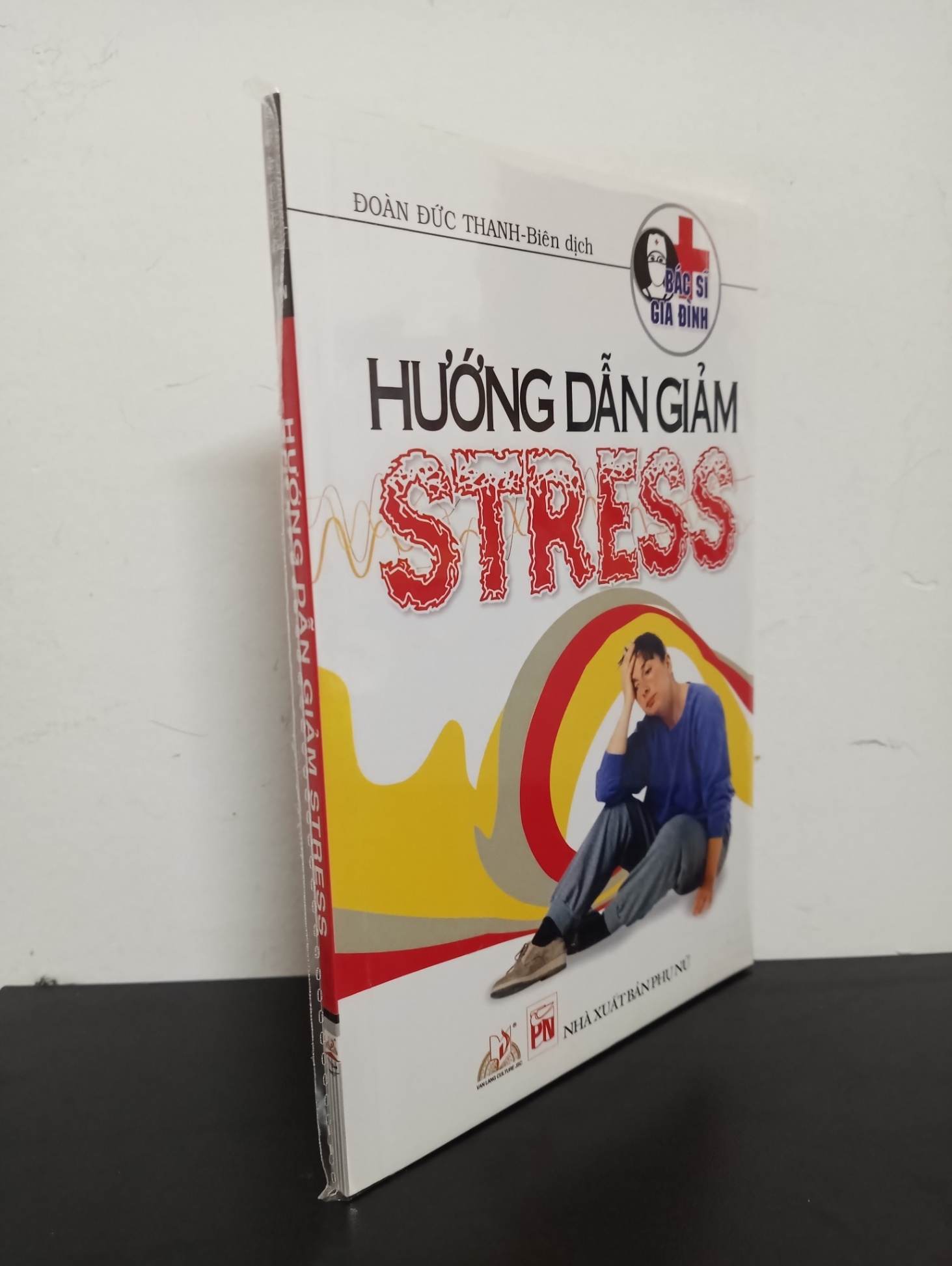Bác Sĩ Gia Đình - Hướng Dẫn Giảm Stress - Đoàn Đức Thanh Mới 100% 1303 (SL có thể đặt: 2 cuốn) - SÁCH ĐẠI HỌC