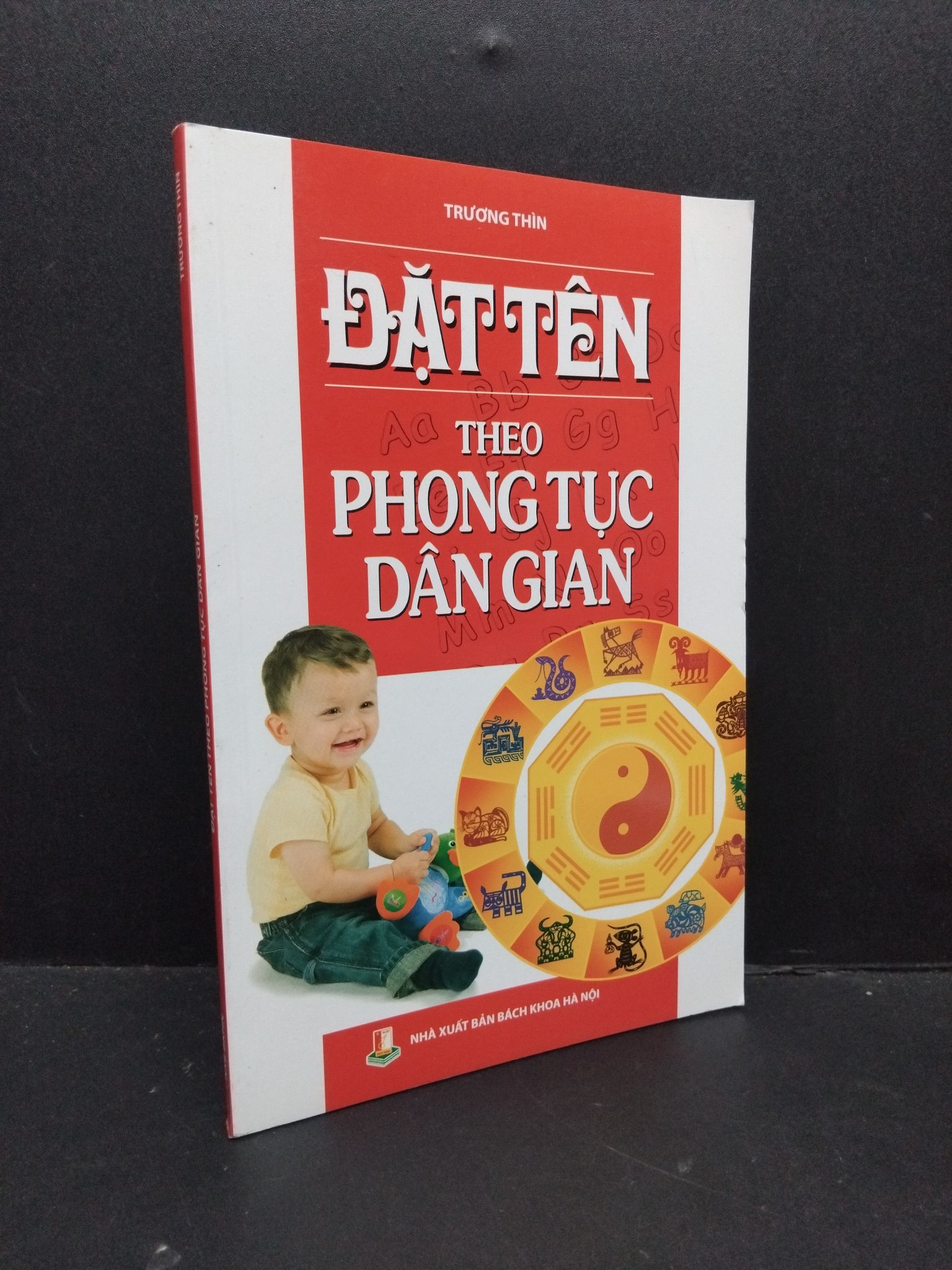 Đặt tên theo phong tục dân gian mới 90% ố nhẹ 2013 2809 Trương Thìn Sách phong tục, tập quán (SL có thể đặt: 2 Cuốn) - SÁCH ĐẠI HỌC