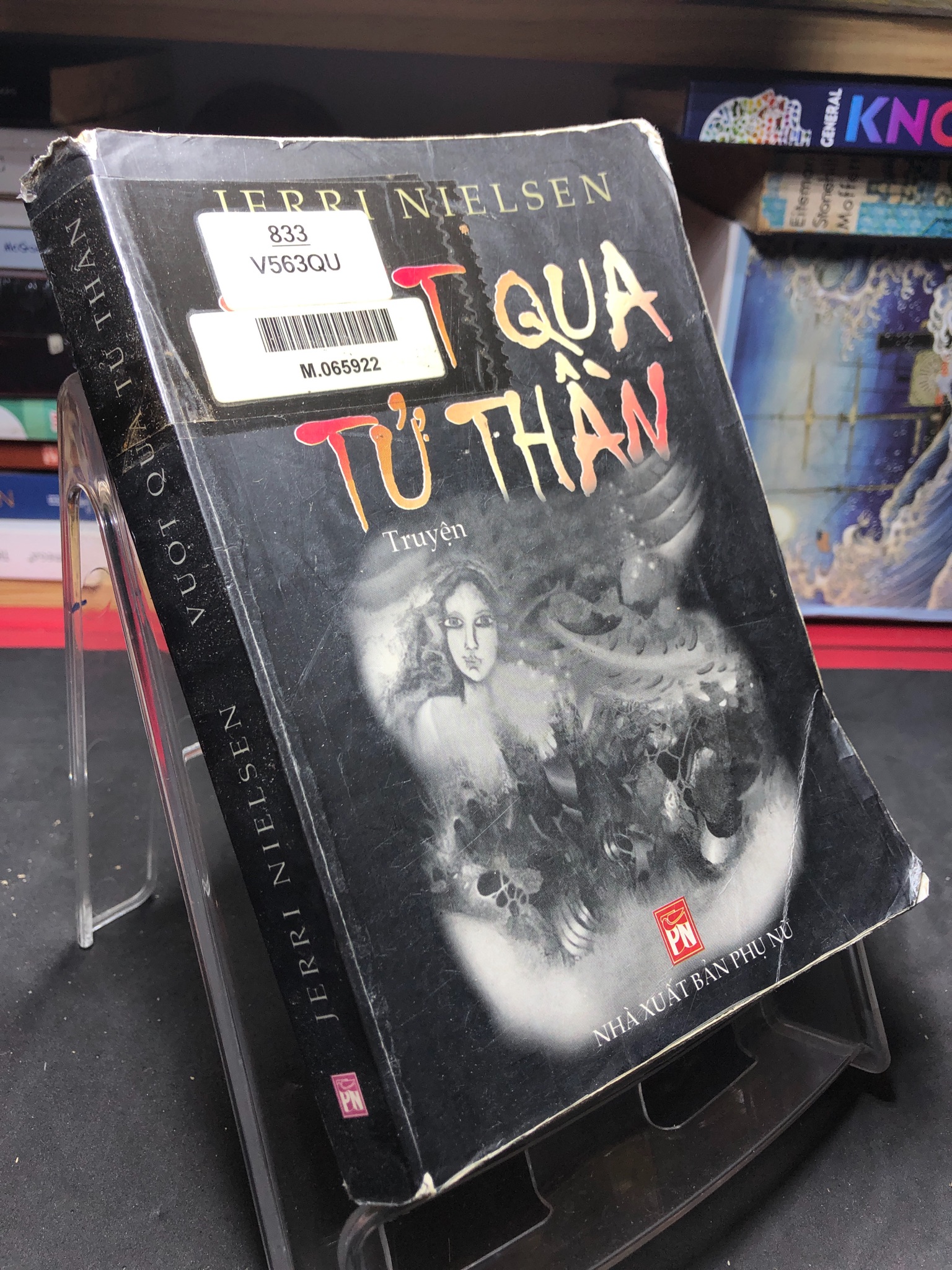 Vượt qua tử thần 2003 mới 60% ố bẩn nhẹ tróc góc bìa Jerri Nielsen 0906 (SL có thể đặt: 1 Cuốn) - SÁCH ĐẠI HỌC