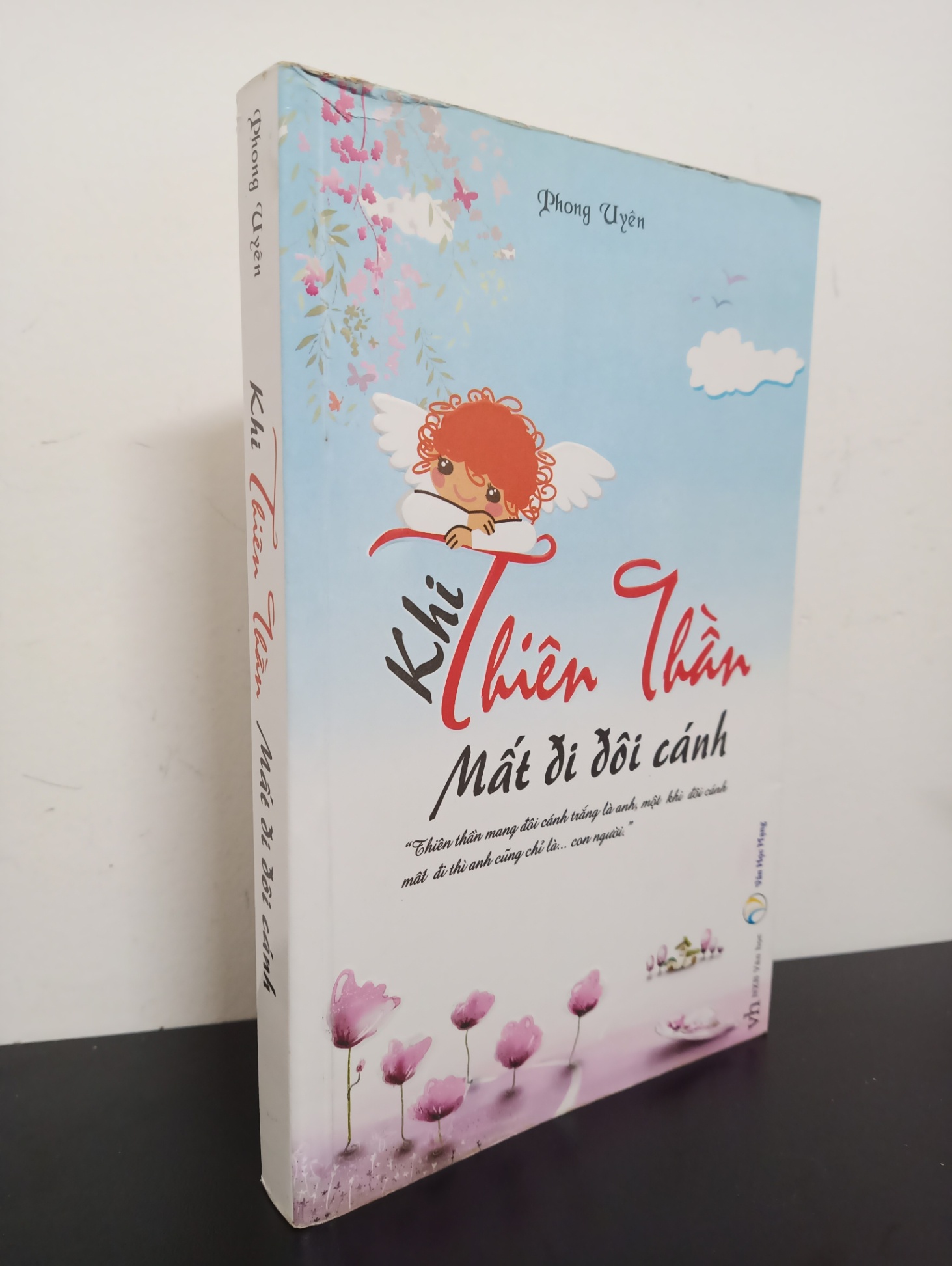 Khi Thiên Thần Mất Đi Đôi Cánh (2012) - Phong Uyên Mới 90% 0203 (SL có thể đặt: 1 cuốn) - SÁCH ĐẠI HỌC