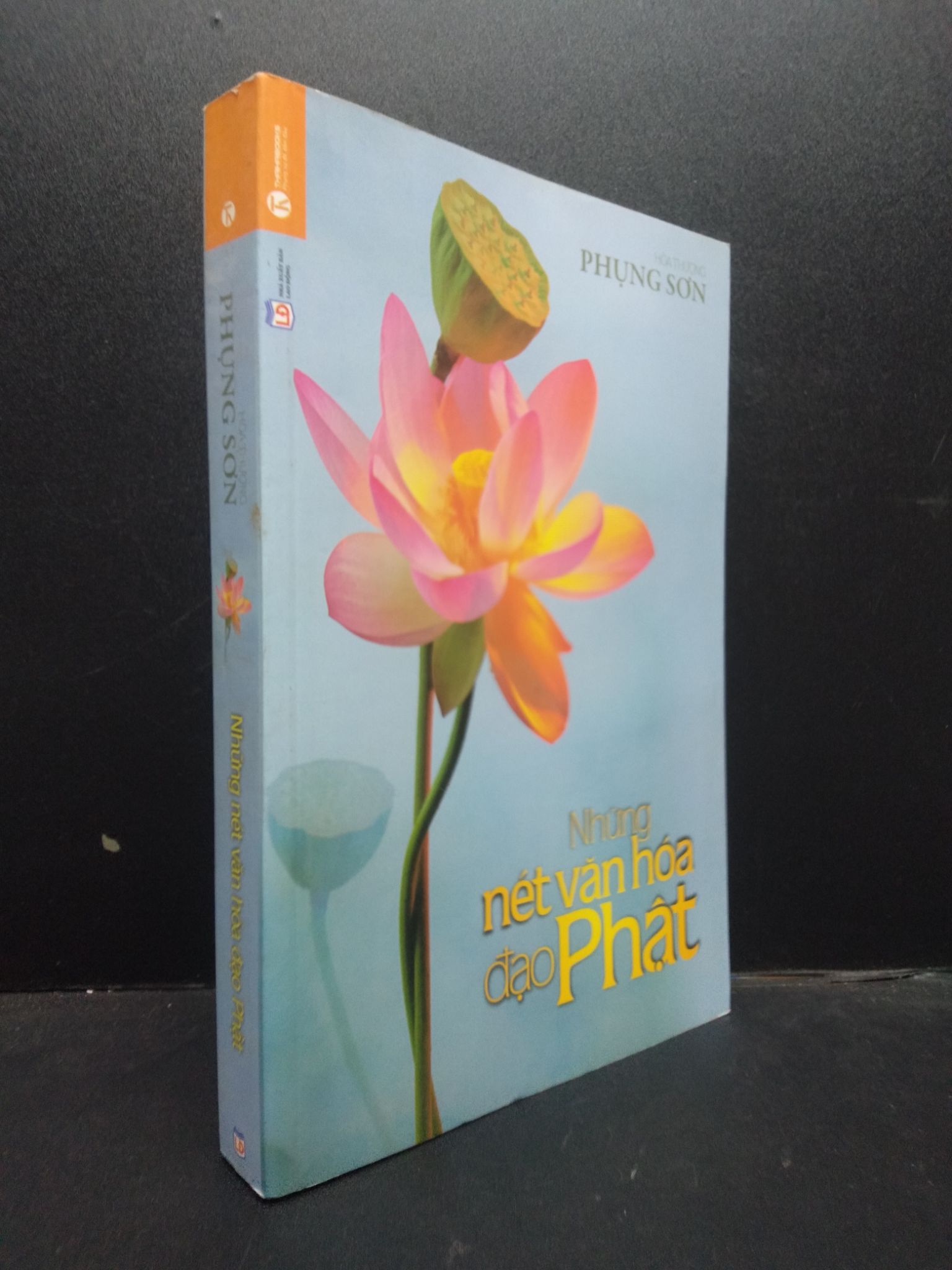 Những nét văn hóa đạo Phật Hoà Thượng Phụng 2015 Sơn Mới 70% ố vàng 0309 Phật giáo (SL có thể đặt: 4 Cuốn) - SÁCH ĐẠI HỌC