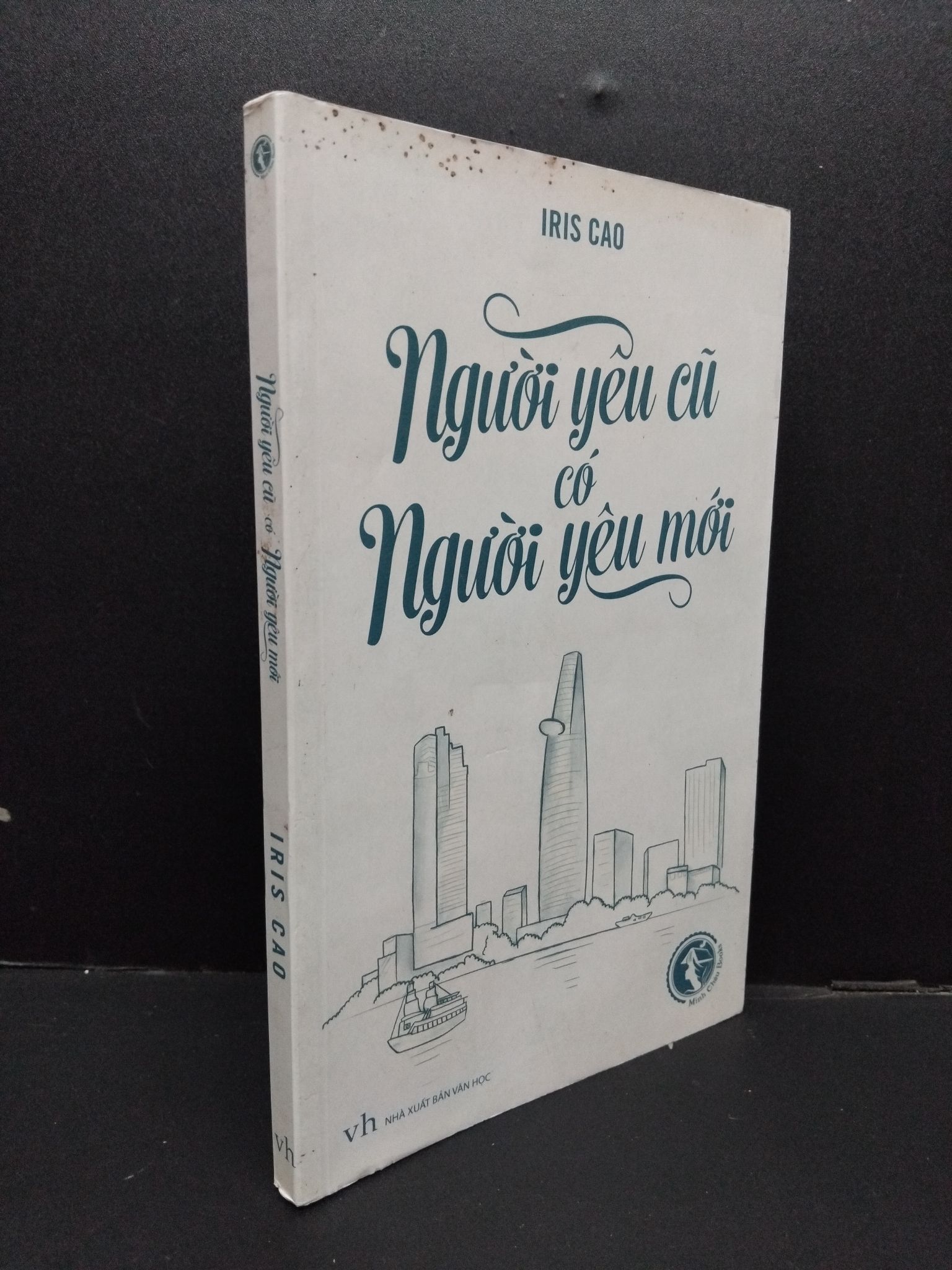 Người yêu cũ có người yêu mới Iris Cao mới 70% ố nặng bẩn bìa 2014 0609 (SL có thể đặt: 1 Cuốn) - SÁCH ĐẠI HỌC