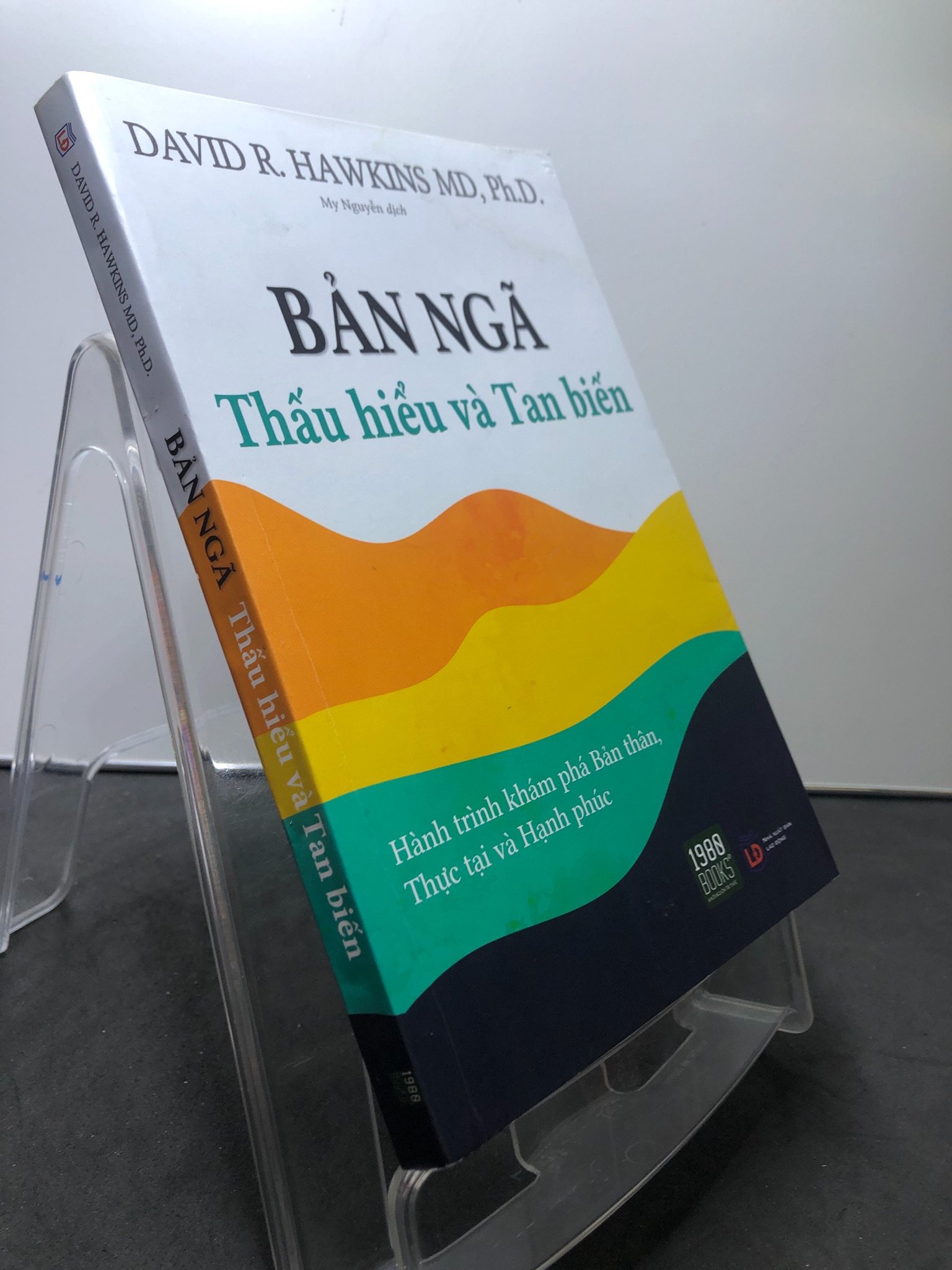 Bản ngã Thấu hiểu và tan biến 2021 mới 85% ố bẩn nhẹ góc bìa David R Hawkins MD, PhD 2307 Sách tâm lý (SL có thể đặt: 1 Cuốn) - SÁCH ĐẠI HỌC