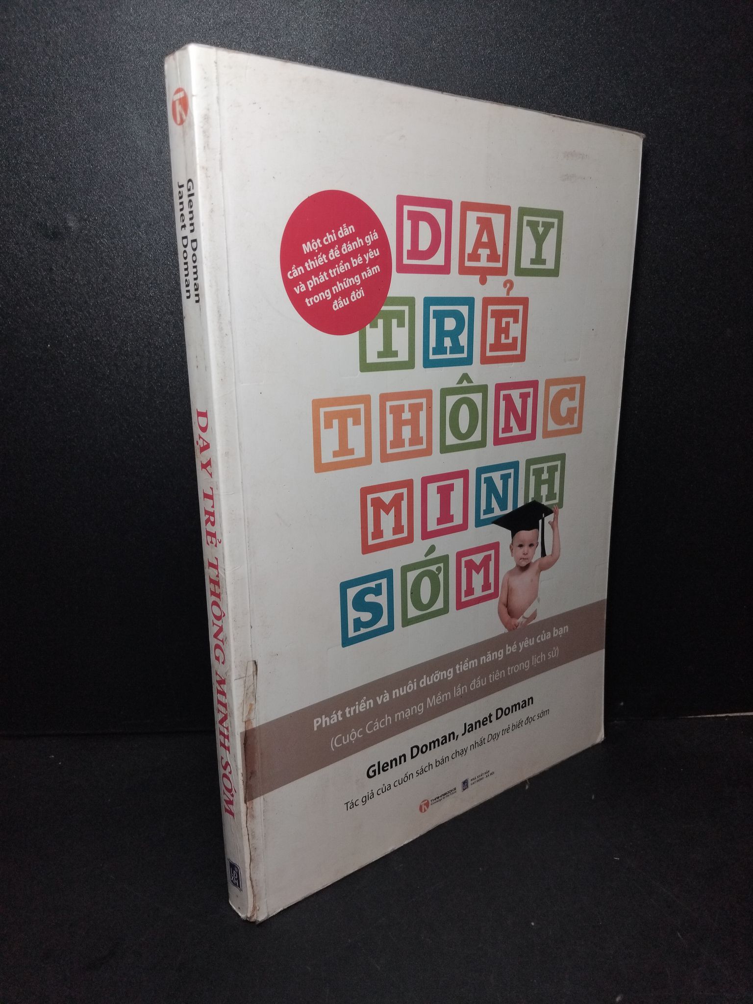 Dạy trẻ thông minh sớm mới 80% ố bẩn nhẹ, có mộc nhà phát hành 2011 Glenn Doman, Janet Doman 2103 Cẩm nang làm cha mẹ (SL có thể đặt: 5 Cuốn) - SÁCH ĐẠI HỌC