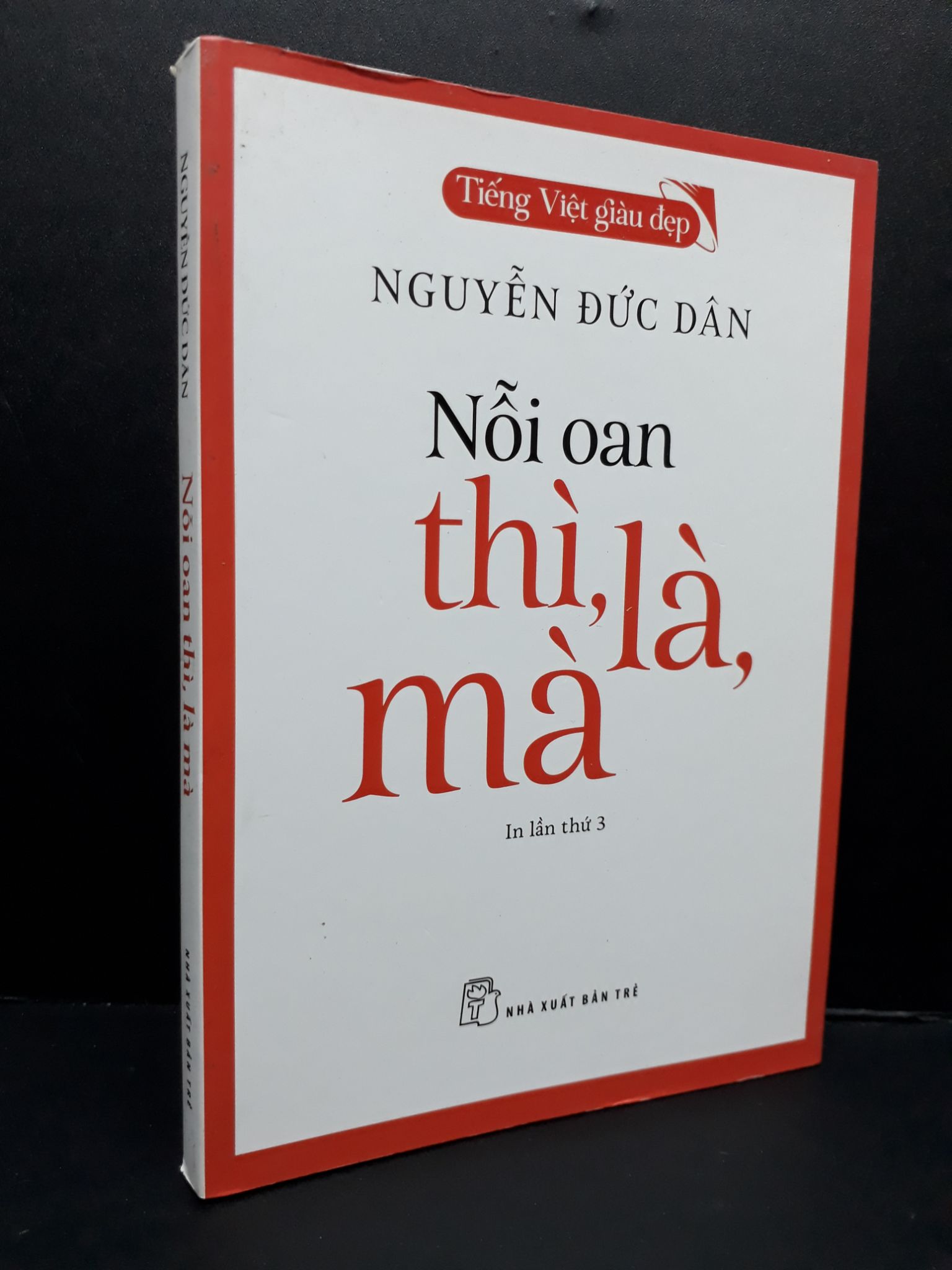 Nổi oan thì, là, mà mới 90% bẩn nhẹ 2018 2809 Nguyễn Đức Dân (SL có thể đặt: 1 Cuốn) - SÁCH ĐẠI HỌC