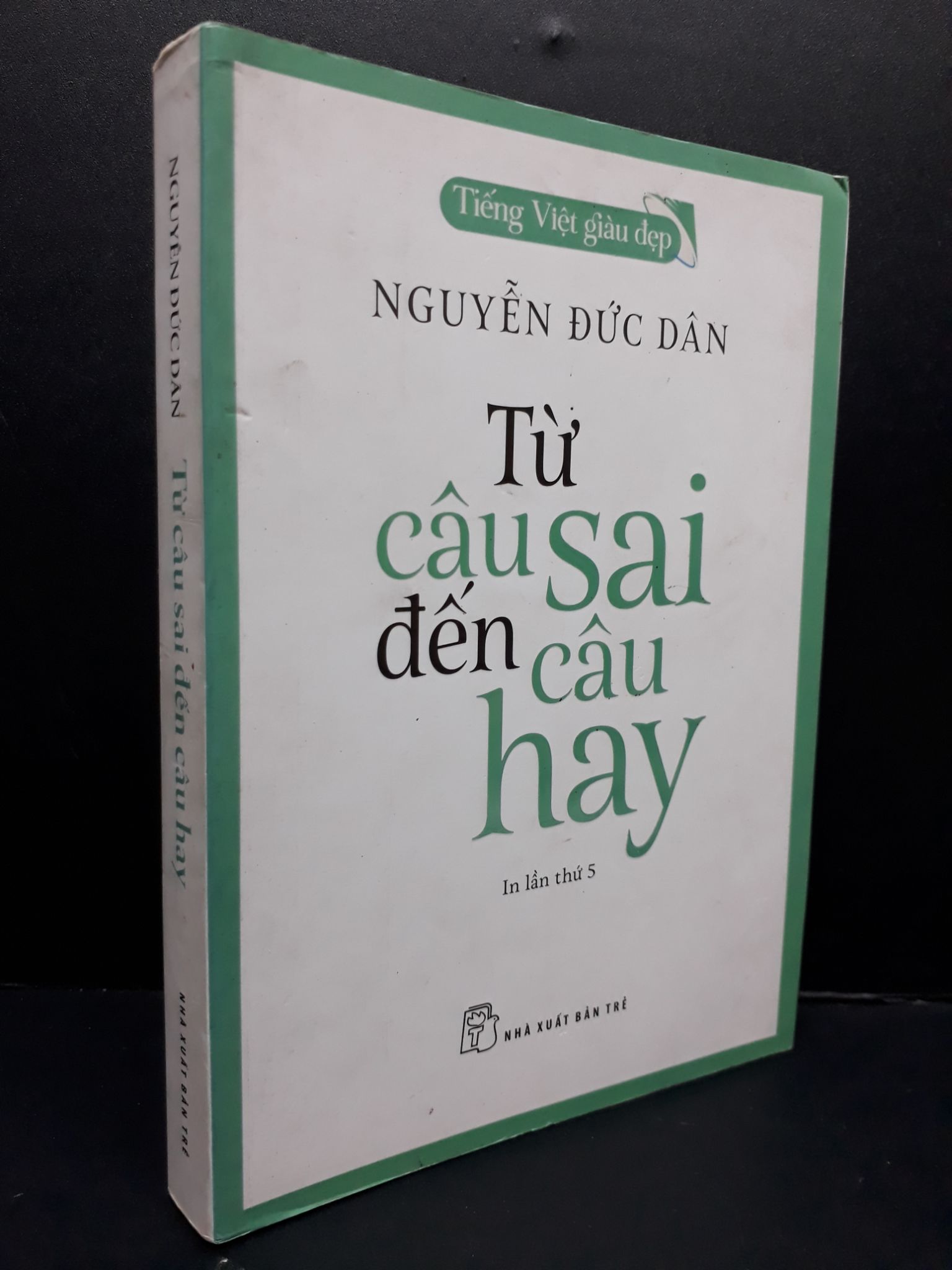 Từ câu sai đến câu hay mới 80% ố bẩn nhẹ 2019 2809 Nguyễn Đức Dân (SL có thể đặt: 1 Cuốn) - SÁCH ĐẠI HỌC