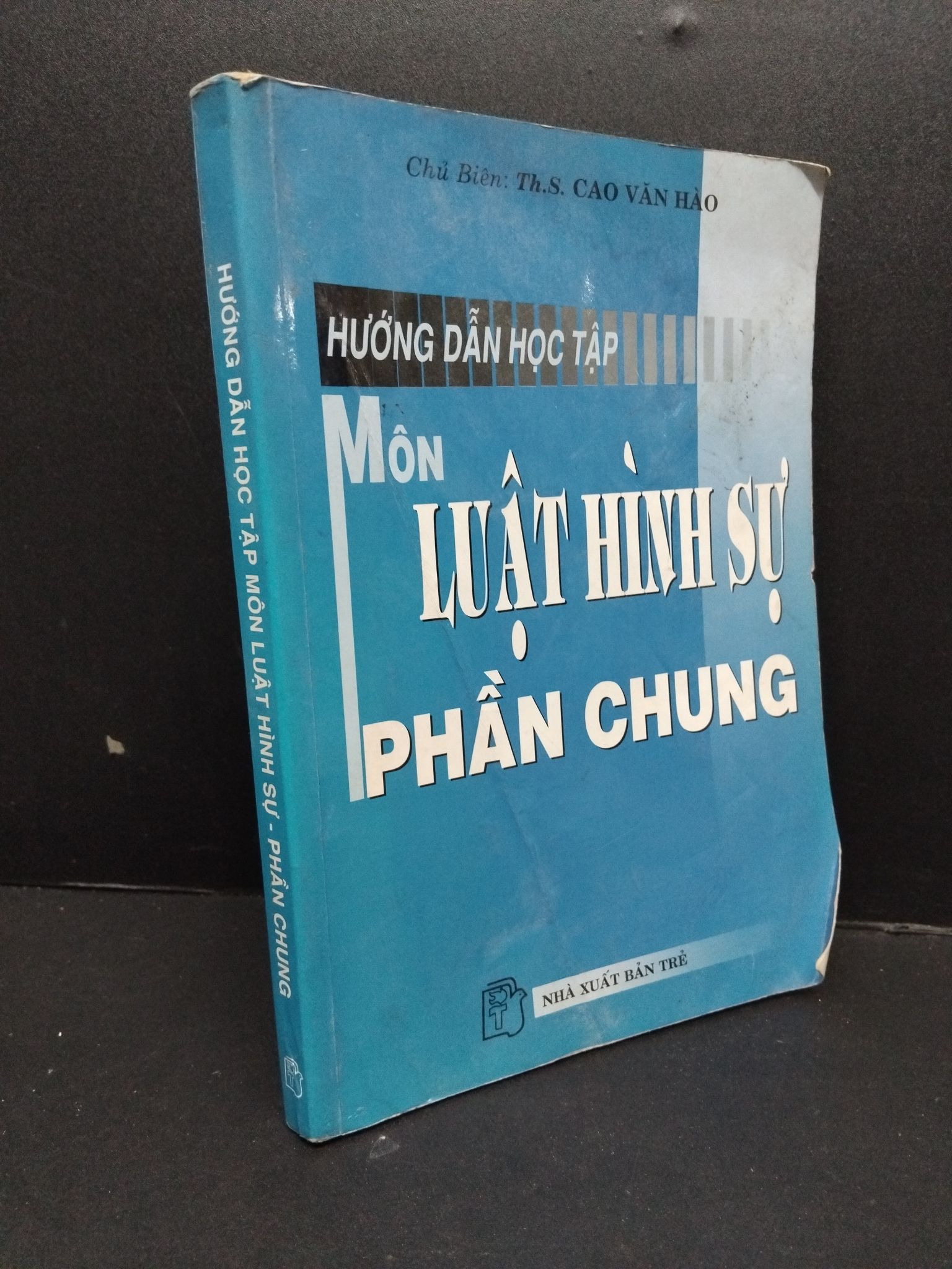 Hướng dẫn học tập môn luật hính sự - phần chung mới 70% ố ẩm có viết gấp bìa 2010 2809 Sh.S. Cao Văn Hào Giáo trình môn chuyên ngành (SL có thể đặt: 1 Cuốn) - SÁCH ĐẠI HỌC