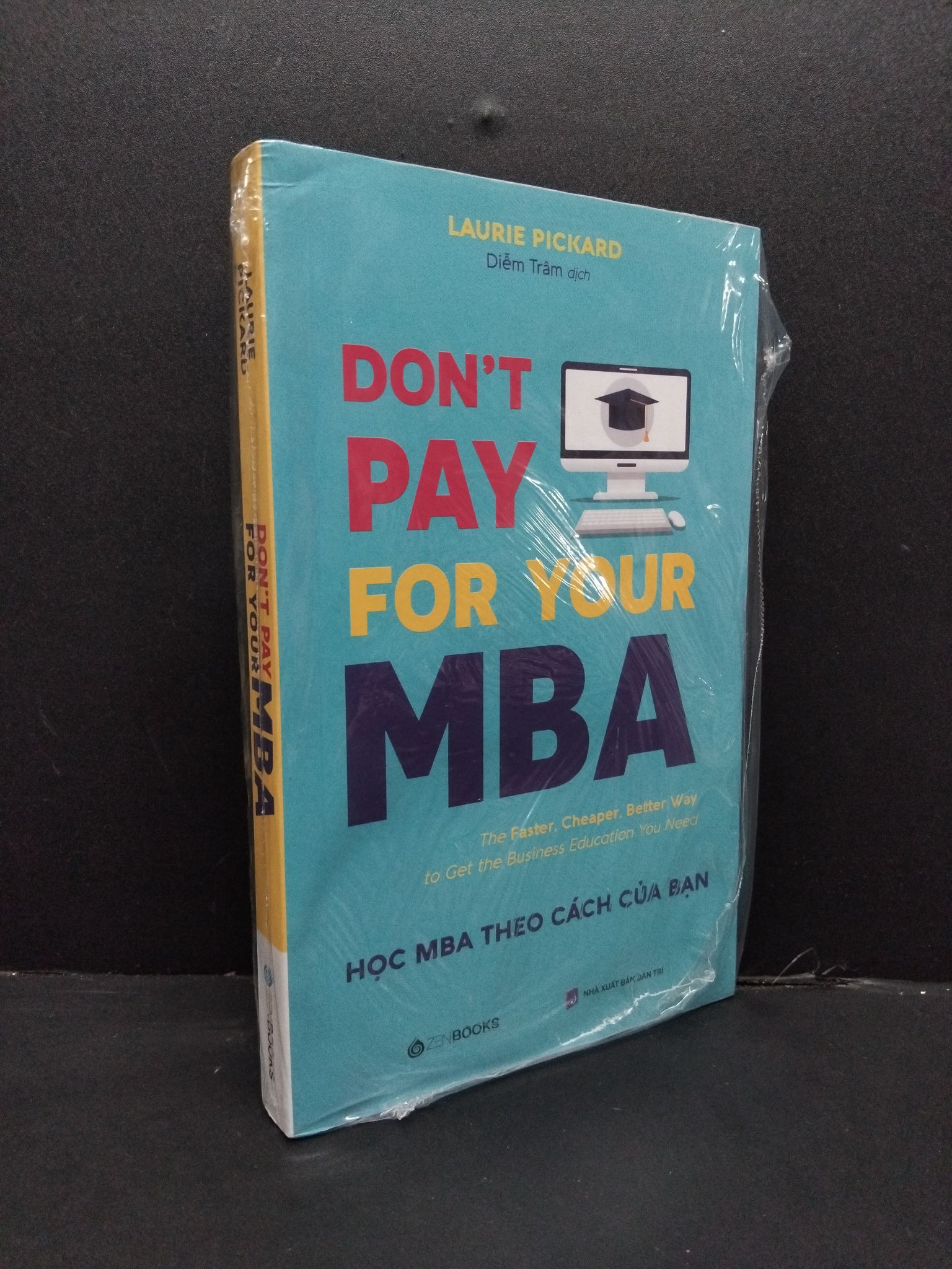 Don't pay for your MBA Laurie Pickard mới 100% 2408 sách kỹ năng Sách tư duy, kỹ năng sống (SL có thể đặt: 1 Cuốn) - SÁCH ĐẠI HỌC
