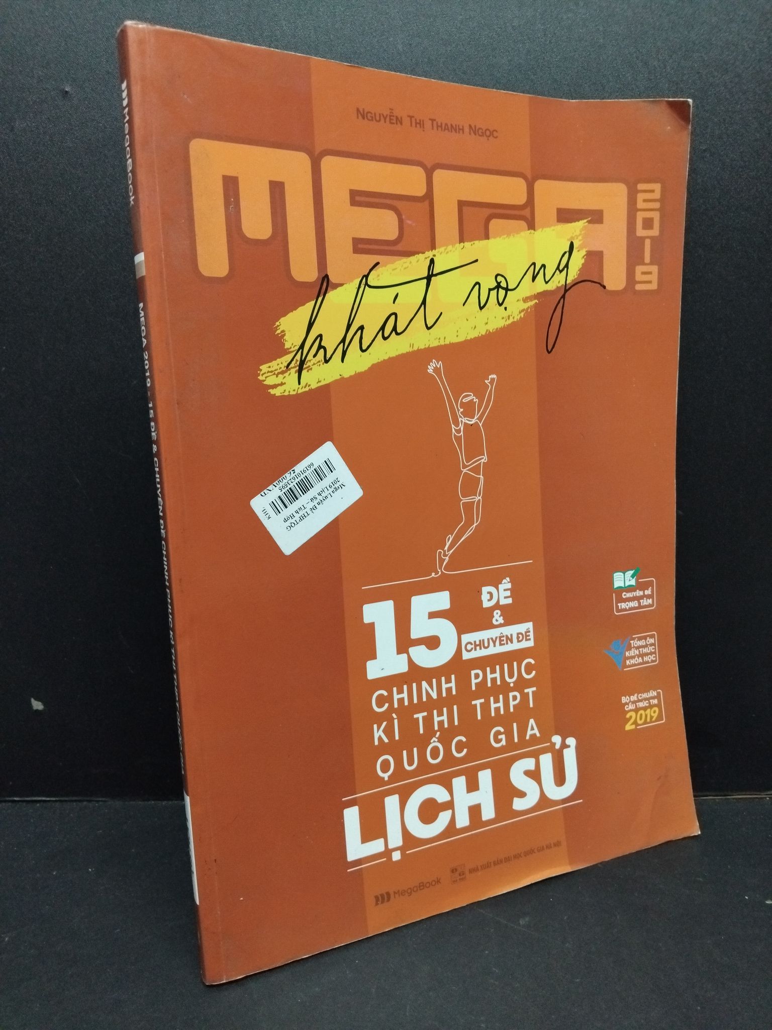 Mega 2019 - 39 đề chinh phục kì thi THPT quốc gia lịch sử mới 80% ố nhẹ 2018 2809 Nguyễn Thị Thanh Ngọc Sách luyện thi đại học, cao đẳng (SL có thể đặt: 1 Cuốn) - SÁCH ĐẠI HỌC