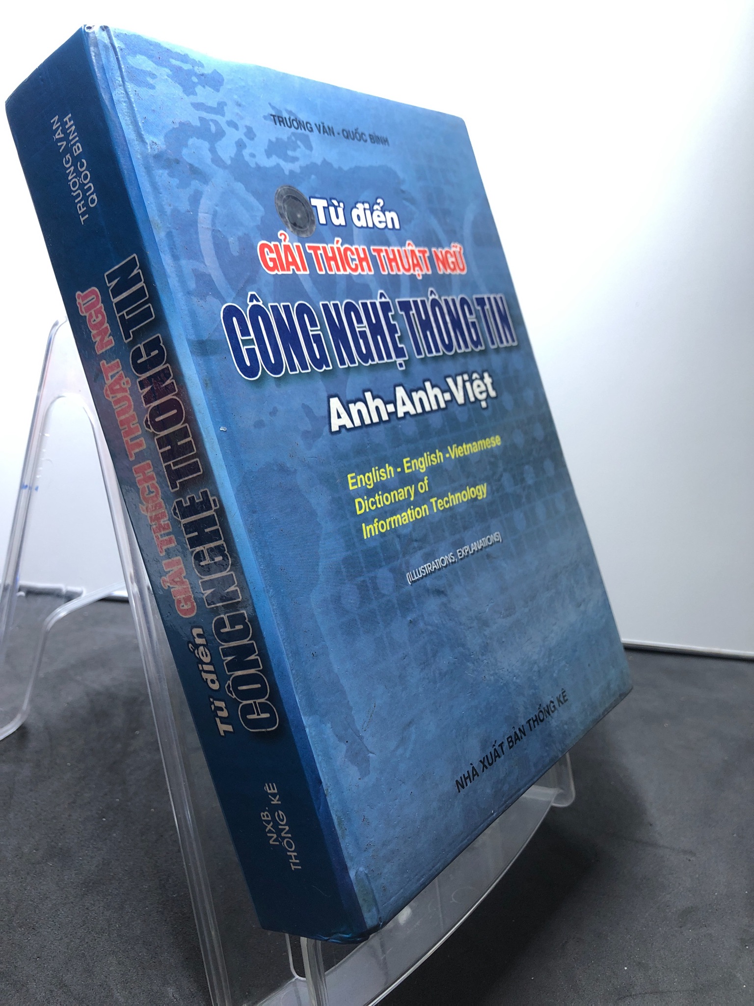 Từ điển giải thích thuật ngữ công nghệ thông tin Anh Anh Việt 2005 BÌA CỨNG mới 80% bẩn nhẹ Trương Văn và Quốc Bình 2507 Từ điển ngôn ngữ khác (SL có thể đặt: 1 Cuốn) - SÁCH ĐẠI HỌC