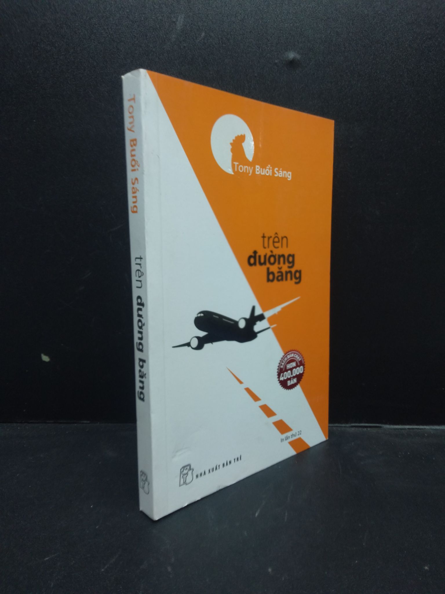 Trên đường băng Tony buổi sáng năm 2019 mới 90% bẩn nhẹ 2902 kỹ năng Sách tư duy, kỹ năng sống (SL có thể đặt: 2 Cuốn) - SÁCH ĐẠI HỌC