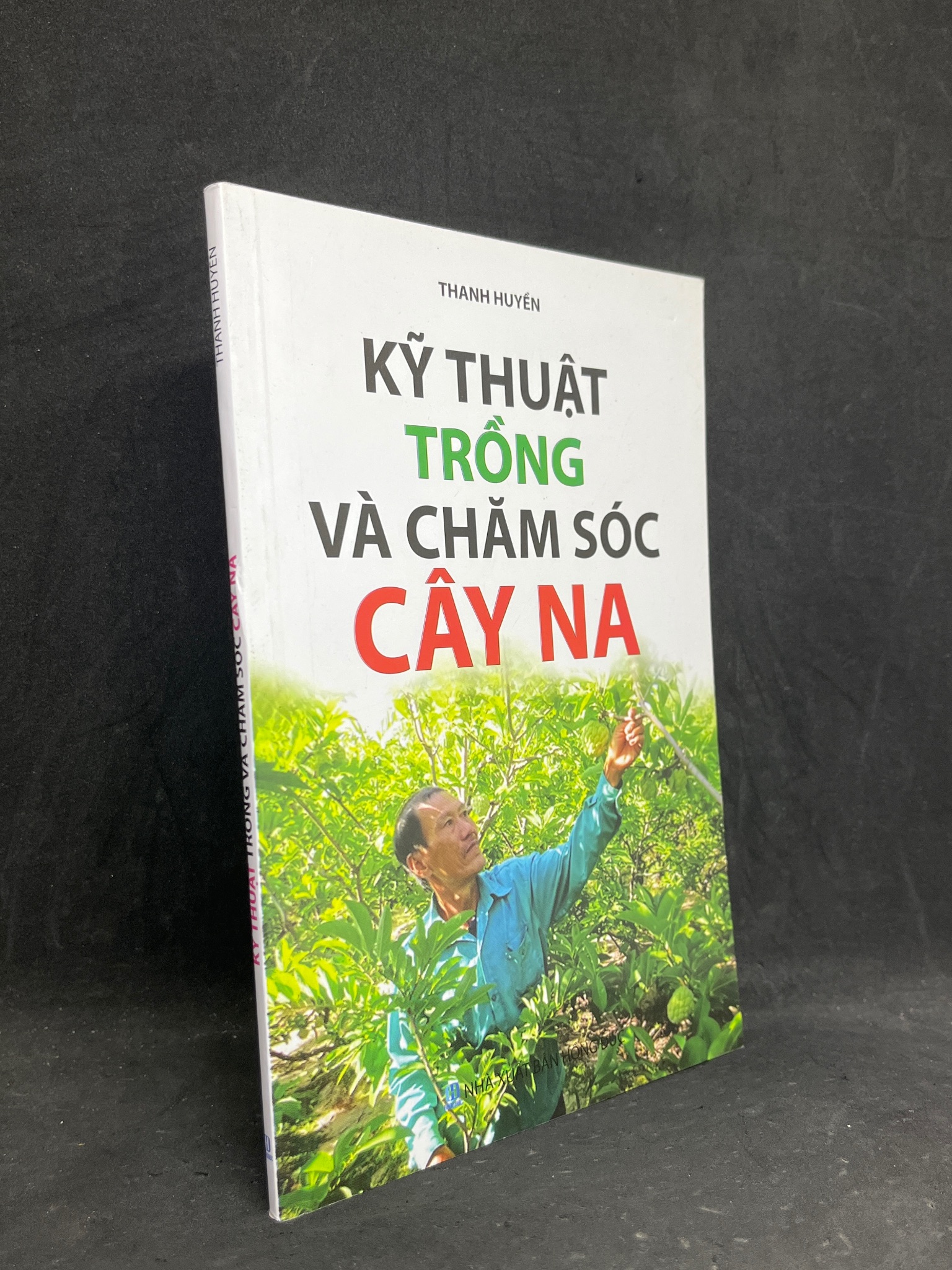 Kỹ Thuật Trồng Và Chăm Sóc Cây Na (2016) - Thanh Huyền new 90% 1406 Sách kỹ thuật (SL có thể đặt: 1 Cuốn) - SÁCH ĐẠI HỌC