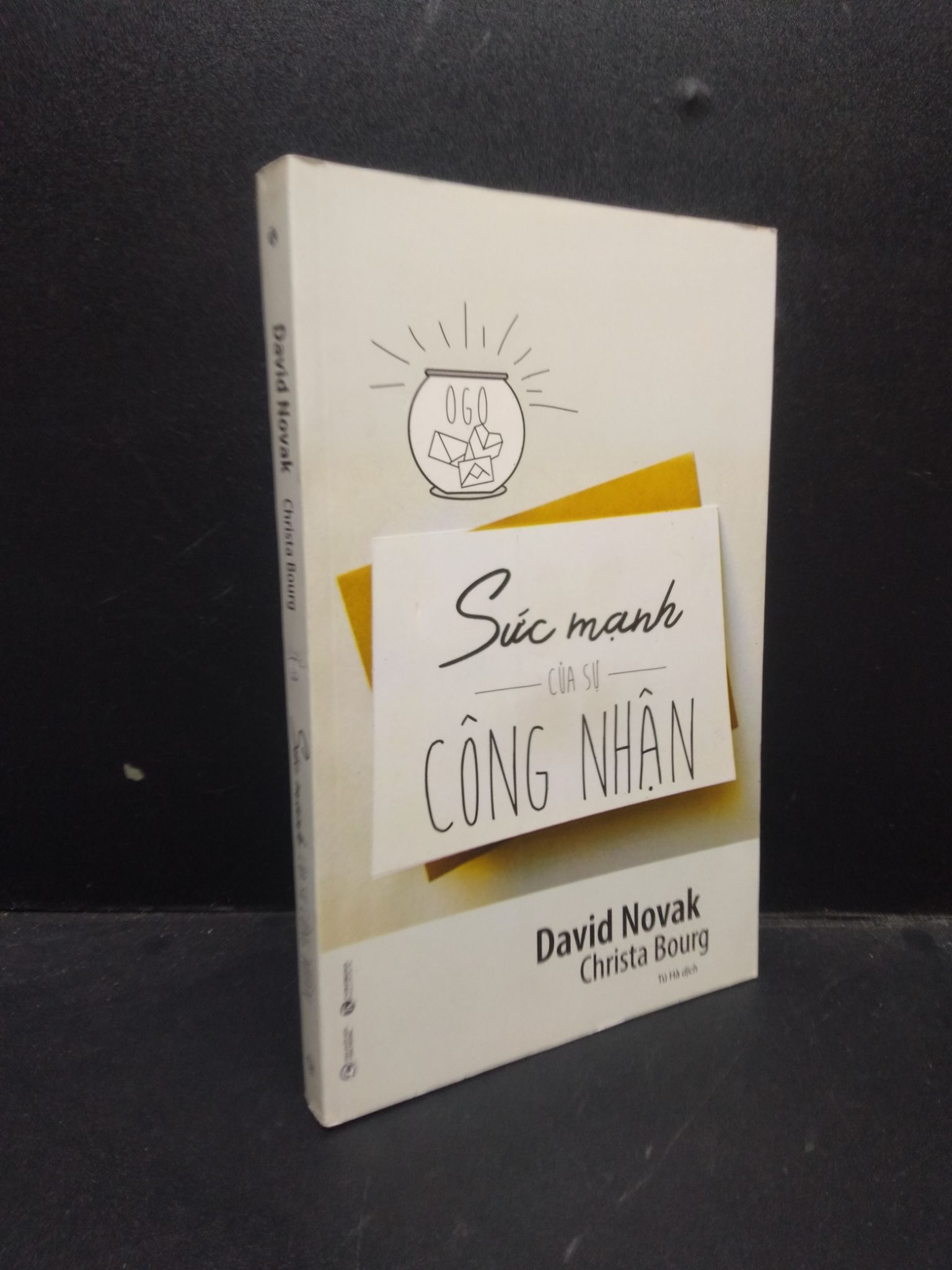Sức mạnh của sự công nhận David Novak - Christa Bourg 2017 Mới 90% bẩn nhẹ 0309 (SL có thể đặt: 4 Cuốn) - SÁCH ĐẠI HỌC
