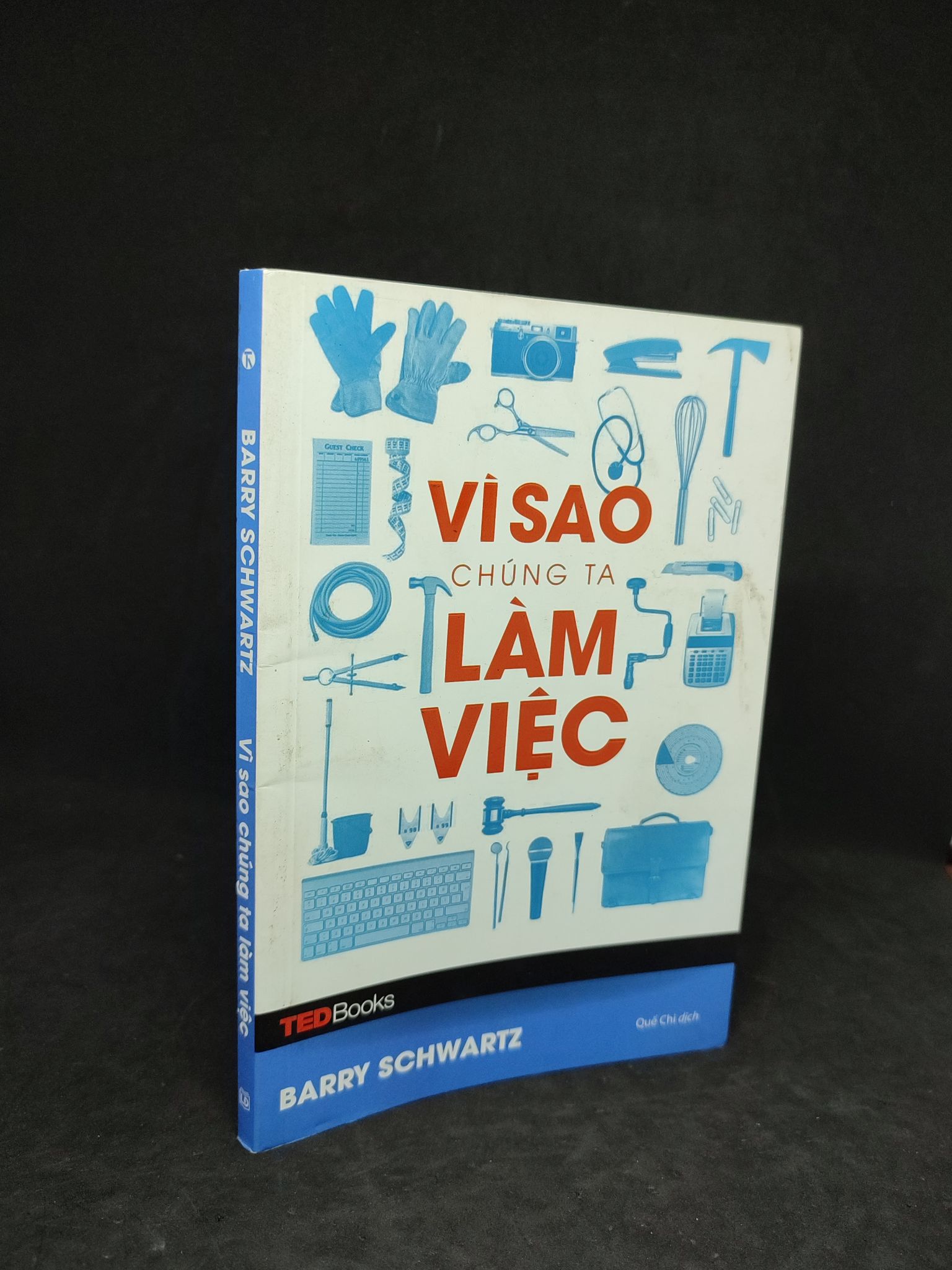 Vì sao chúng ta làm việc (bìa trắng) mới 80% 2504 Sách tư duy, kỹ năng sống (SL có thể đặt: 1 Cuốn) - SÁCH ĐẠI HỌC