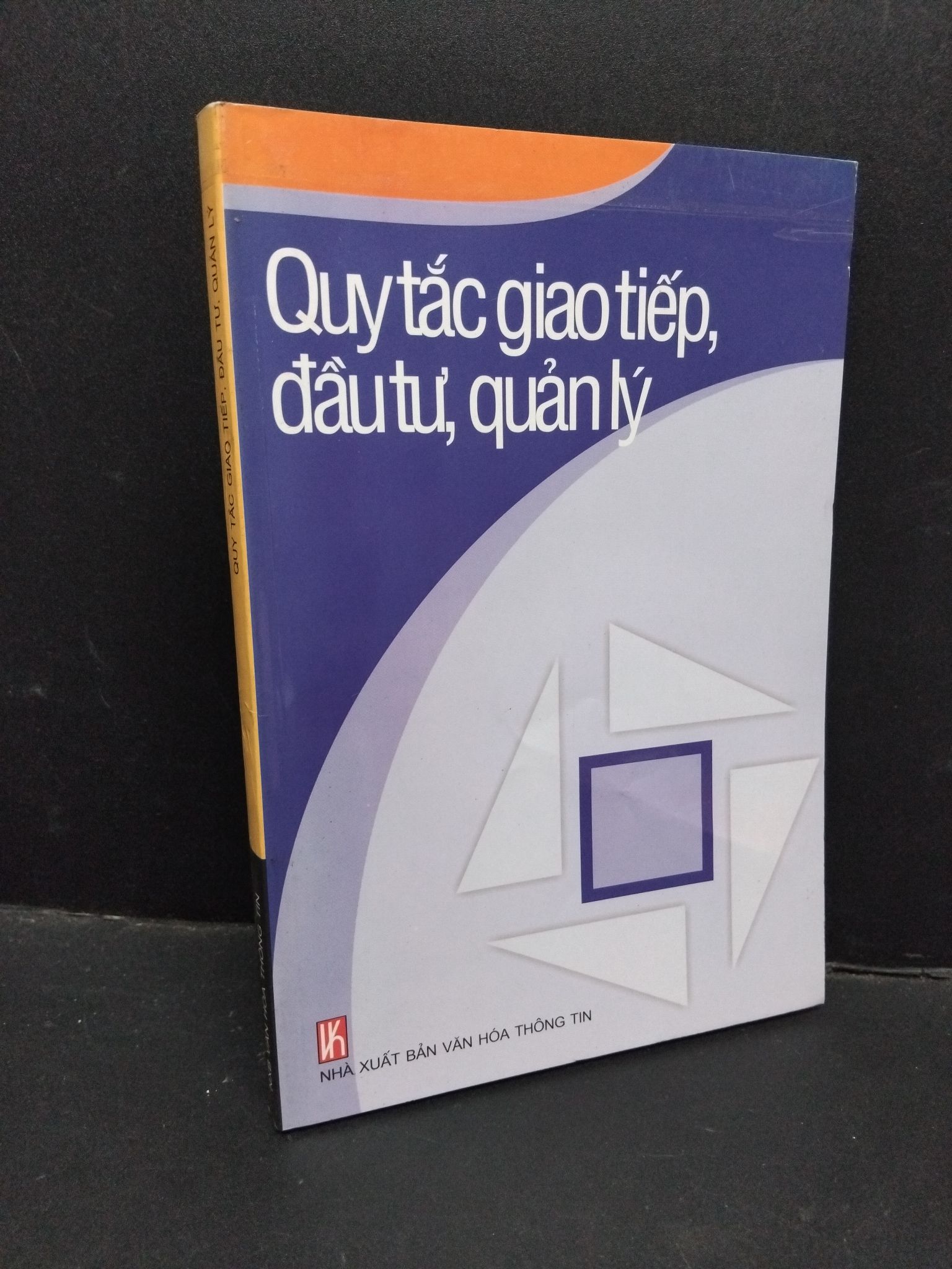 Quy tắc giao tiếp, đầu tư, quản lý mới 90% bẩn bìa, ố nhẹ 2005 1710 Trần Đình Tuấn Sách tư duy, kỹ năng sống (SL có thể đặt: 1 Cuốn) - SÁCH ĐẠI HỌC