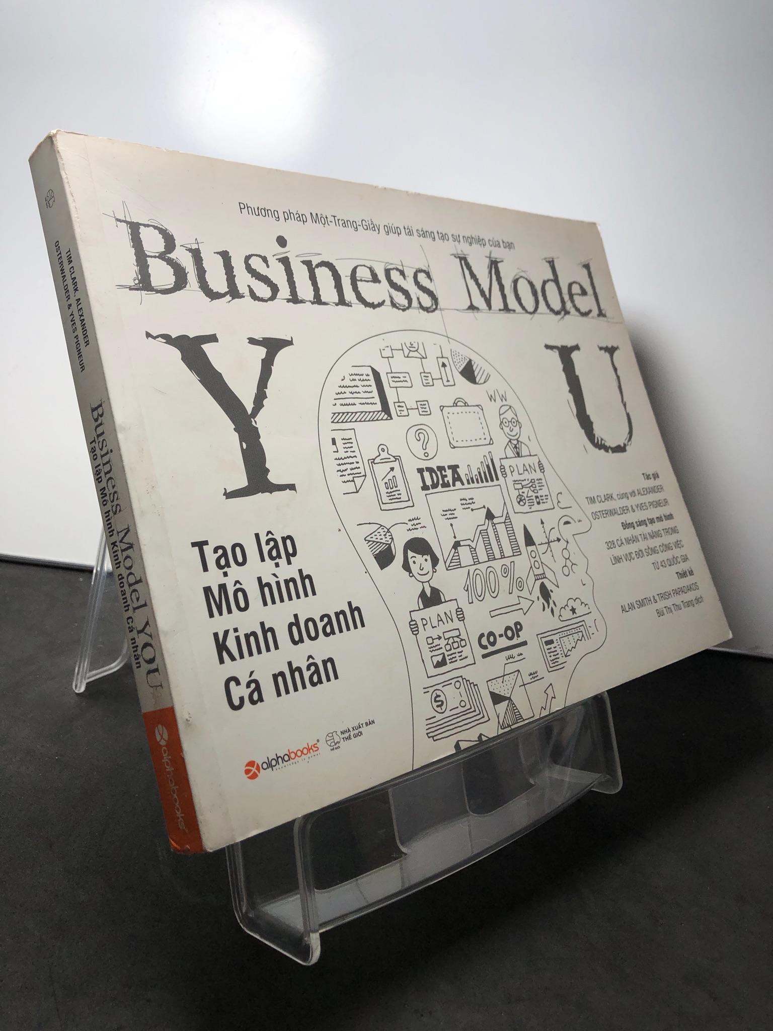 Business Model You Tạo lập mô hình kinh doanh cá nhân 2017 mới 85% bẩn nhẹ Tim Clark, Alexander Osterwalder 2308 Sách ngoại văn (SL có thể đặt: 1 Cuốn) - SÁCH ĐẠI HỌC