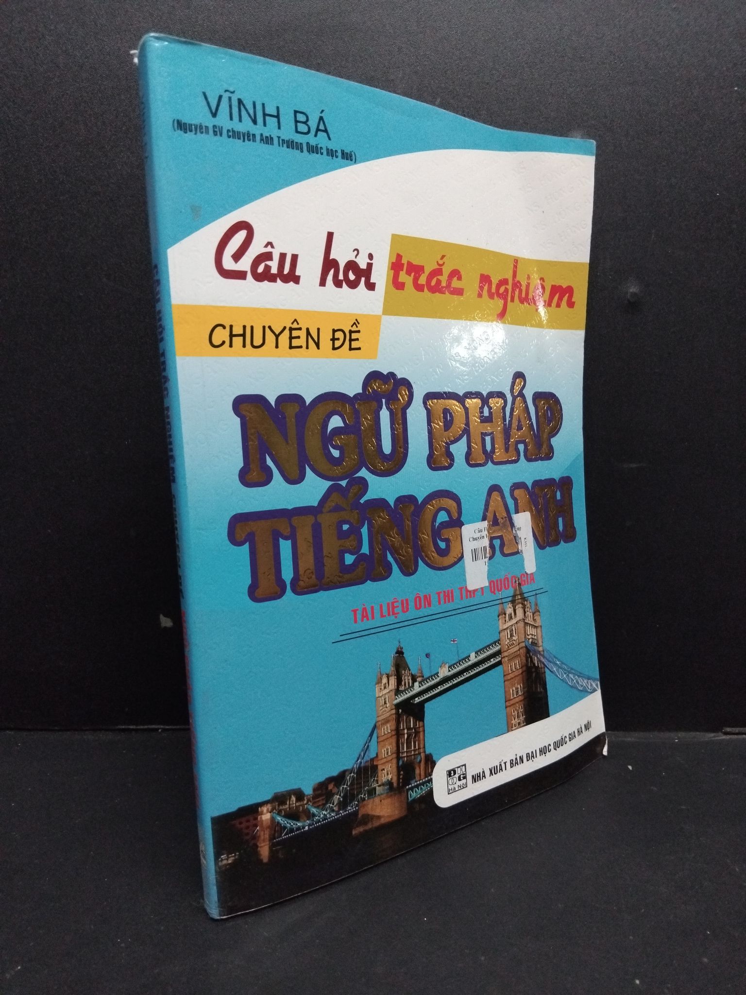 Câu hỏi trắc nghiệm chuyên đề ngữ pháp tiếng Anh mới 80% bẩn nhẹ rách gáy nhẹ 2021 2608 Vĩnh Bá Sách chuyên đề (SL có thể đặt: 1 Cuốn) - SÁCH ĐẠI HỌC