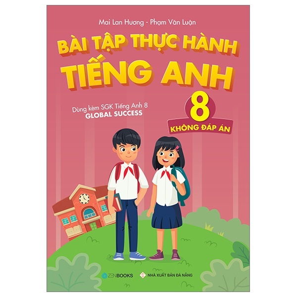 Bài Tập Thực Hành Tiếng Anh 8 (Không Đáp Án - Dùng kèm SGK Tiếng Anh 8 Global Success) - Mai Lan Hương - Phạm Văn Luận (2023) New 100% Q7-2509 Sách tham khảo cấp II (SL có thể đặt: 1 Cuon) - SÁCH ĐẠI HỌC