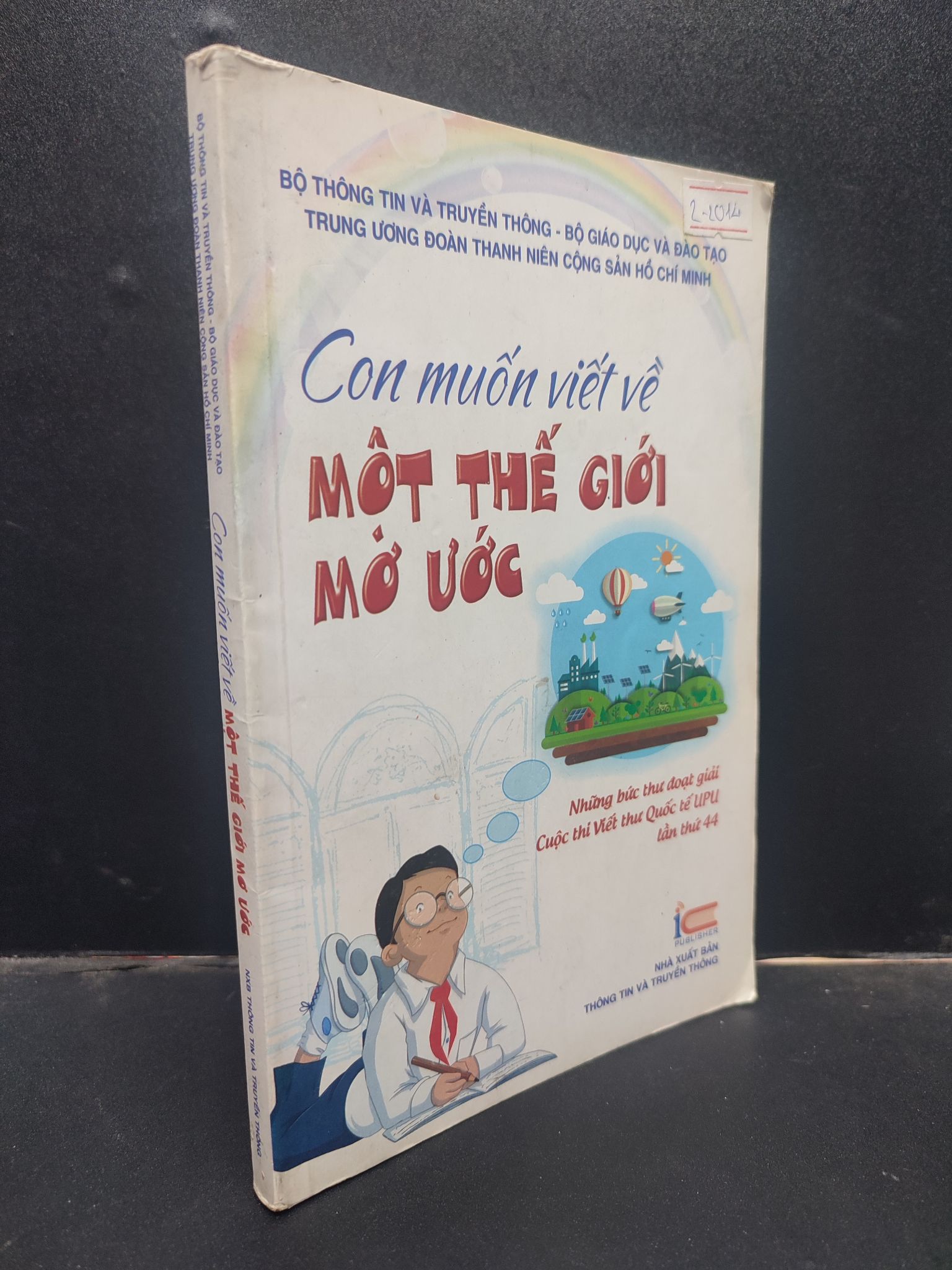 Con muốn viết về một thế giới mơ ước 2015 mới 80% ố bẩn 0305 nuôi dạy trẻ Sách tư duy, kỹ năng sống (SL có thể đặt: 1 Cuốn) - SÁCH ĐẠI HỌC