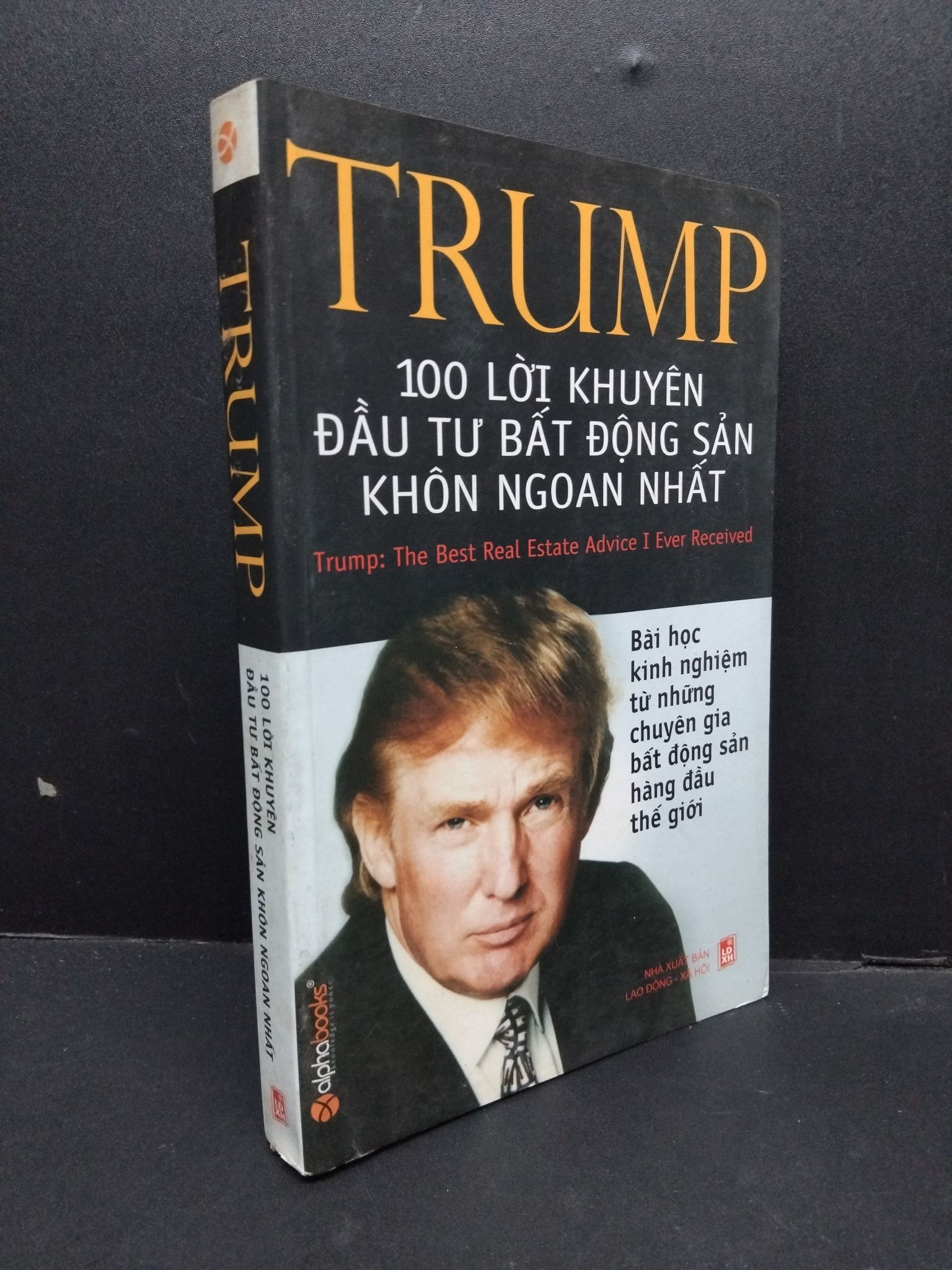Trump 100 lời khuyên đầu tư bất động sản khôn ngoan nhất mới 80% bẩn bìa, ố nhẹ, tróc bìa, tróc gáy 2007 2110 Donal Trump Marketing, bán hàng (SL có thể đặt: 1 Cuốn) - SÁCH ĐẠI HỌC