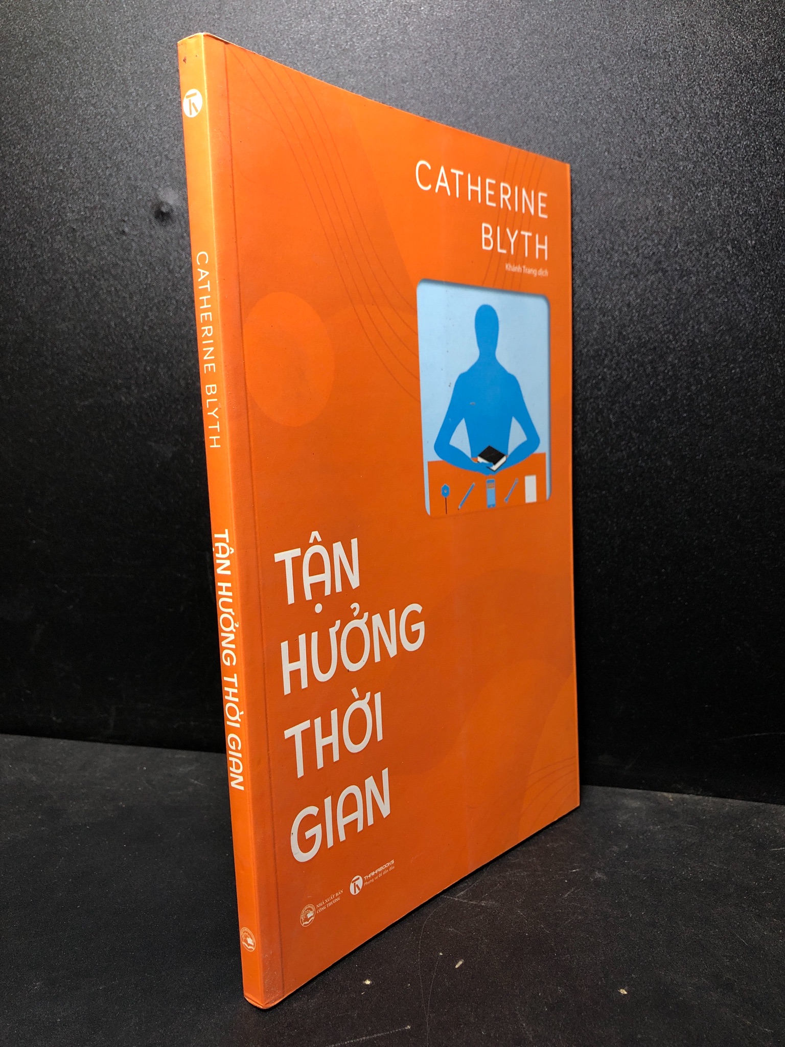 Tận hưởng thời gian 2021 Catherine Blyth mới 80% ố (phát triển bản thân) 2301 (SL có thể đặt: 1 Cuốn) - SÁCH ĐẠI HỌC