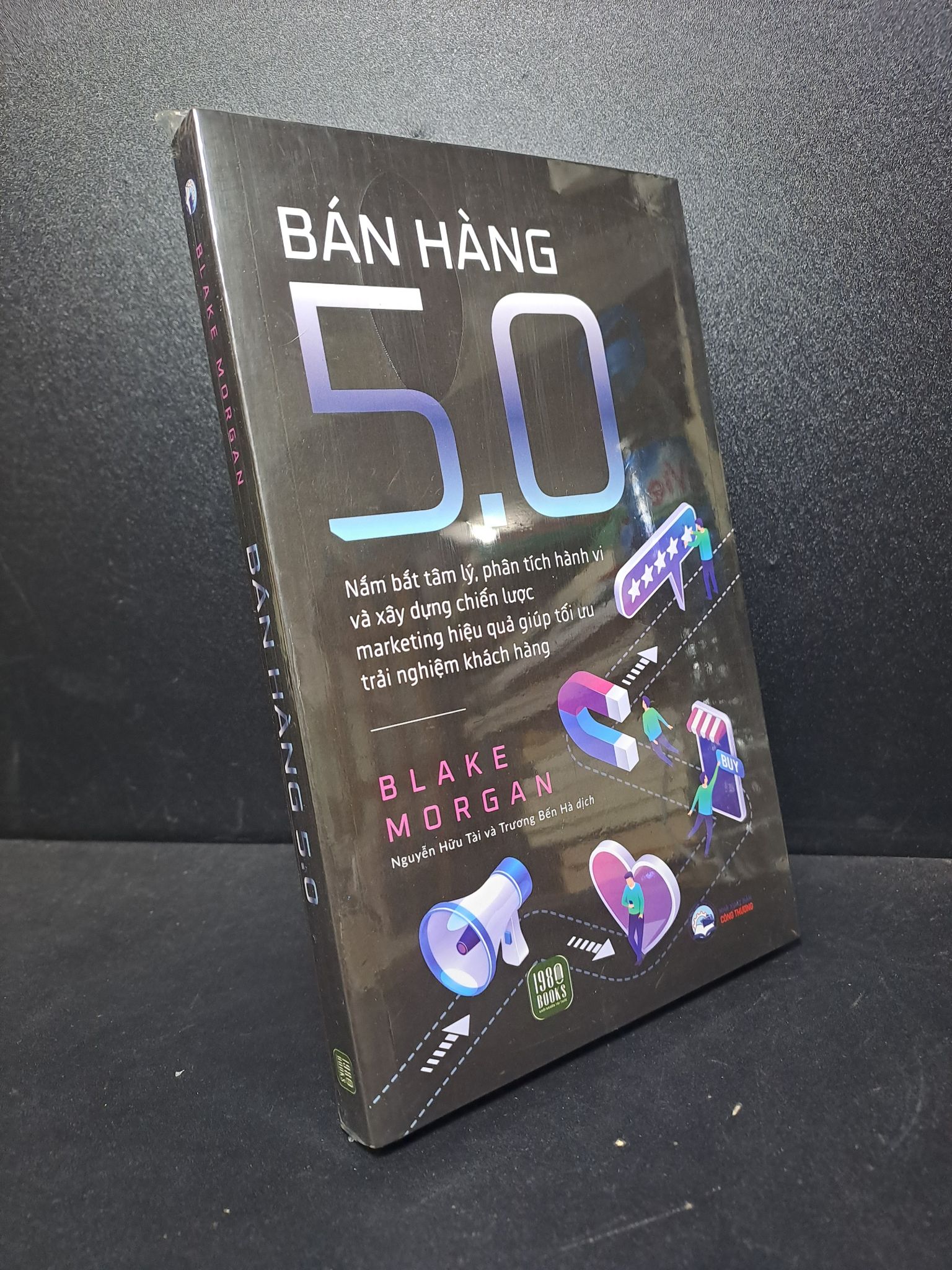 Bán hàng 5.0 tâm lý hành vi xây dựng chiến lược marketing trải nghiệm khách hàng mới 100% 1812 Marketing, bán hàng (SL có thể đặt: 1 Cuôns) - SÁCH ĐẠI HỌC