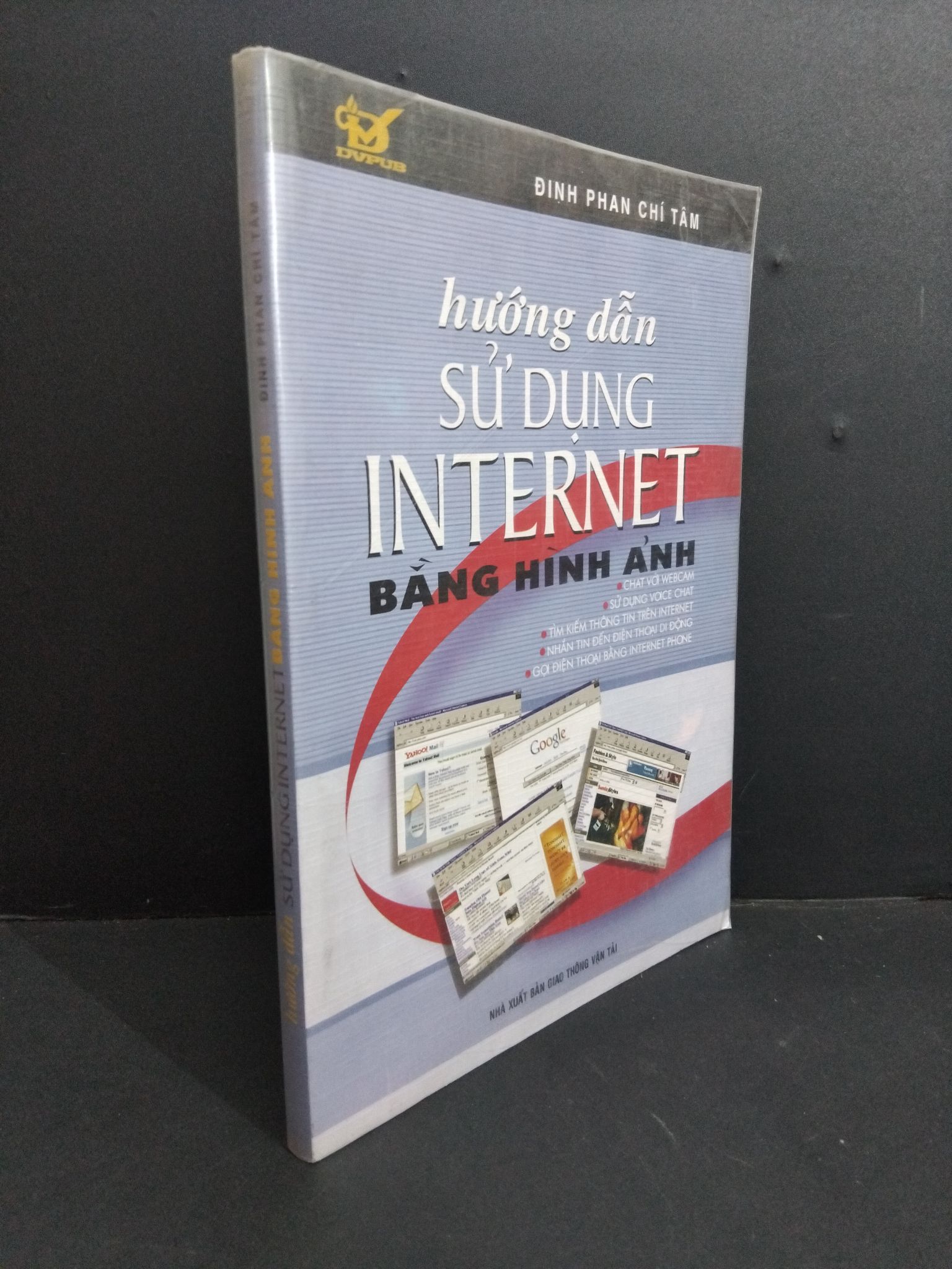 Hướng dẫn sử dụng internet bằng hình ảnh mới 90% ố 2004 2811 Đinh Phan Chí Tâm Sách chuyên môn (SL có thể đặt: 1 Cuốn) - SÁCH ĐẠI HỌC