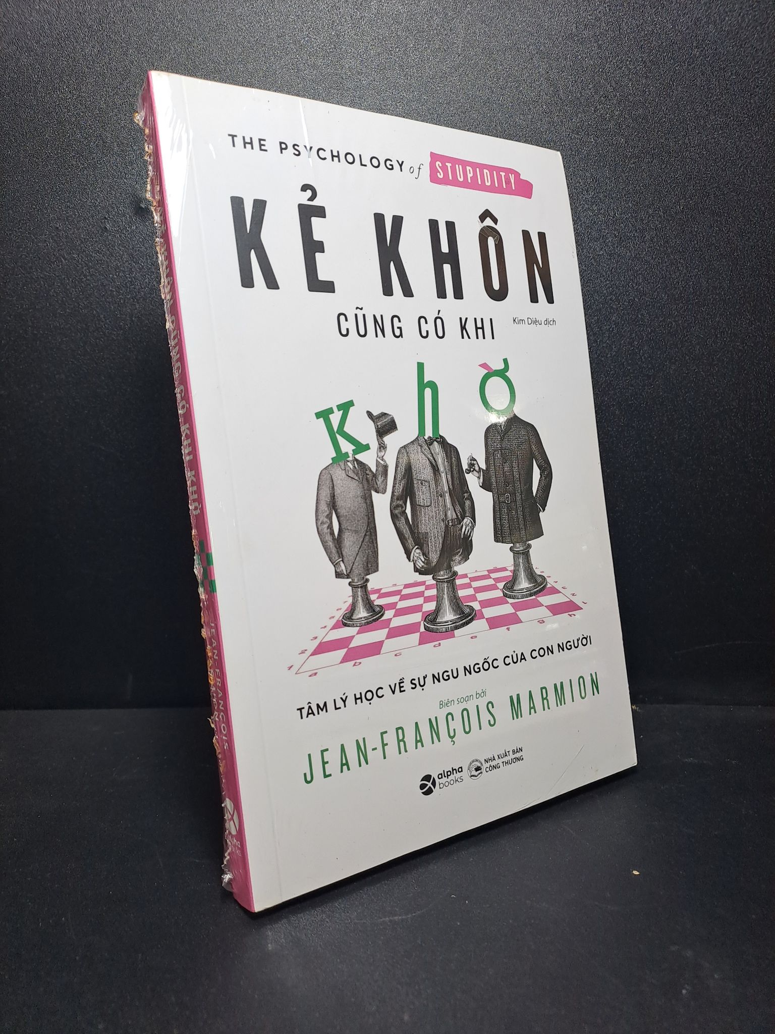 Kẻ khôn cũng có khi khờ tâm lý học về sự ngu ngốc của con người mới 100% 2409 Sách tâm lý (SL có thể đặt: 1 Cuốn) - SÁCH ĐẠI HỌC
