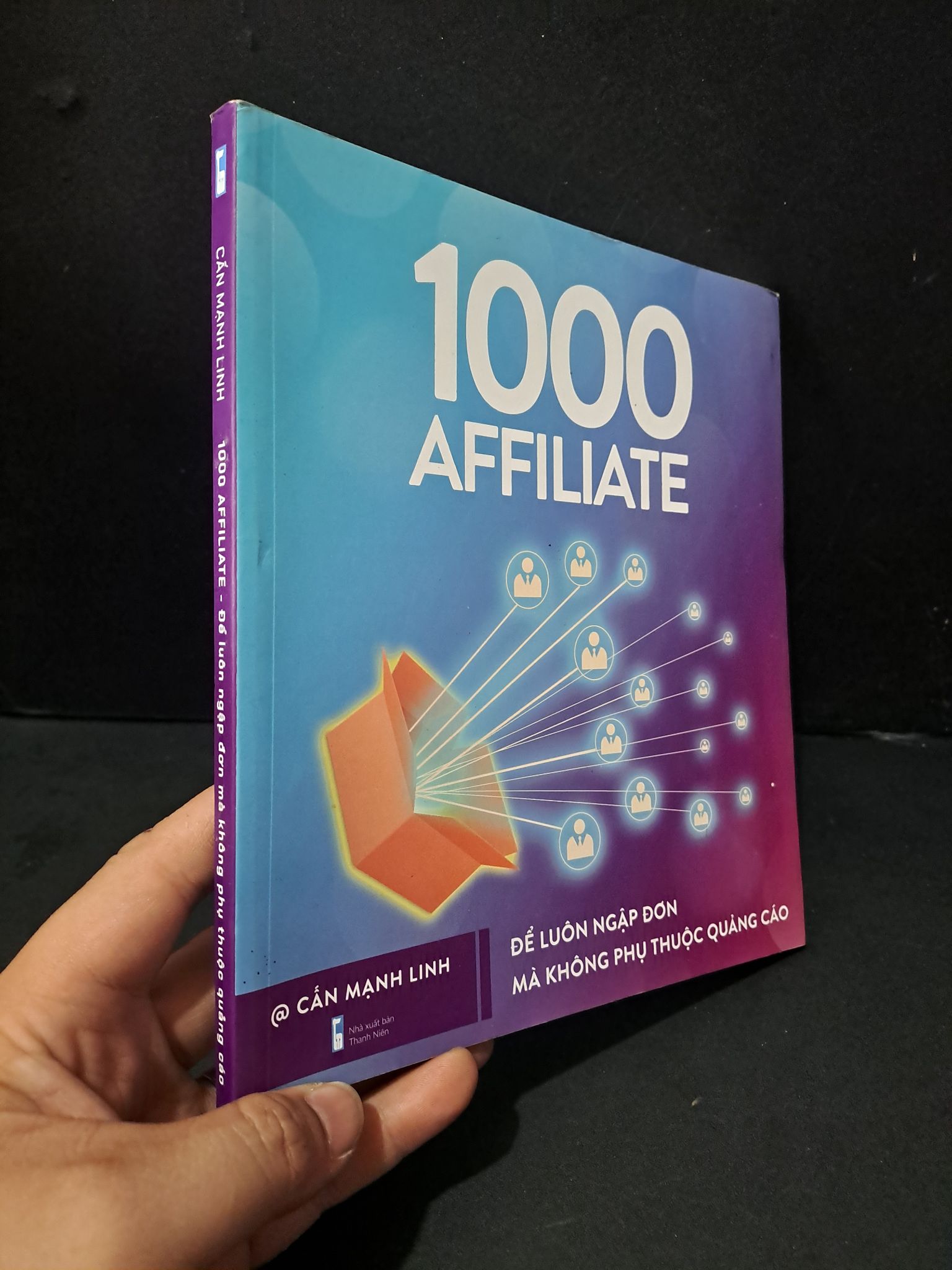 1000 Affiliate để luôn ngập đơn mà không phụ thuộc quảng cáo mới 90% bẩn bìa nhẹ 2023 Cần Mạnh Linh 2104 Marketing, bán hàng (SL có thể đặt: 1 Cuốn) - SÁCH ĐẠI HỌC