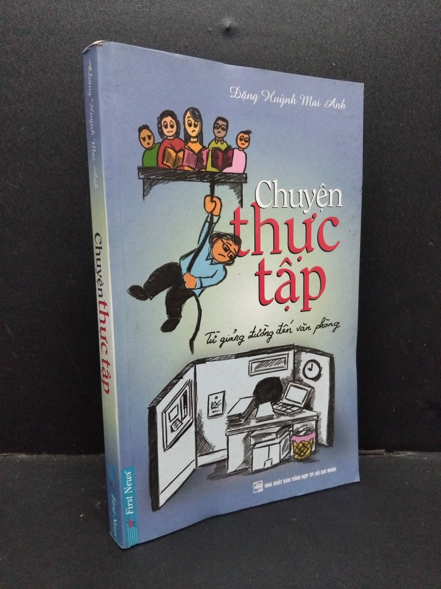 Chuyện thực tập mới 80% ố bẩn nhẹ 2013 1209 Đặng Huỳnh Mai Anh Sách tư duy, kỹ năng sống (SL có thể đặt: 2 Cuốn) - SÁCH ĐẠI HỌC