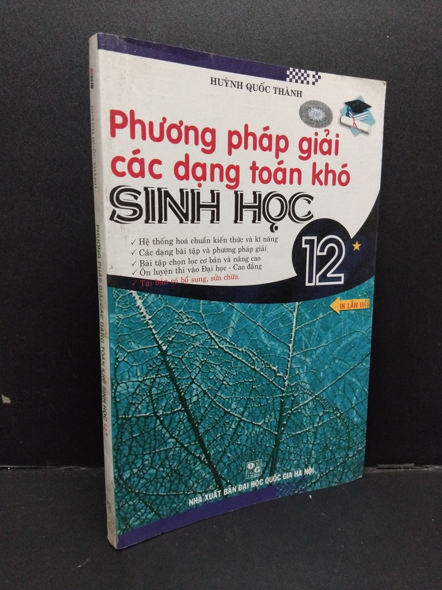 Phương pháp giải các dạng toán khó sinh học 12 mới 80% ố bẩn 2015 2608 Huỳnh Quốc Thành Sách chuyên môn (SL có thể đặt: 1 Cuốn) - SÁCH ĐẠI HỌC