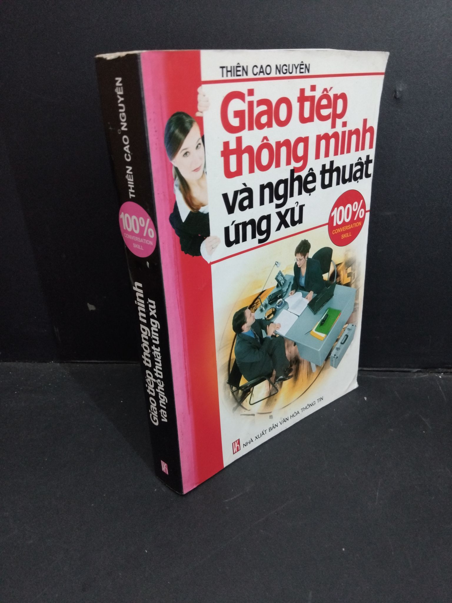 Giao tiếp thông minh và nghệ thuật ứng xử mới 80% ố phai bìa 2004 2811 Thiên Cao Nguyên Sách tư duy, kỹ năng sống (SL có thể đặt: 1 Cuốn) - SÁCH ĐẠI HỌC