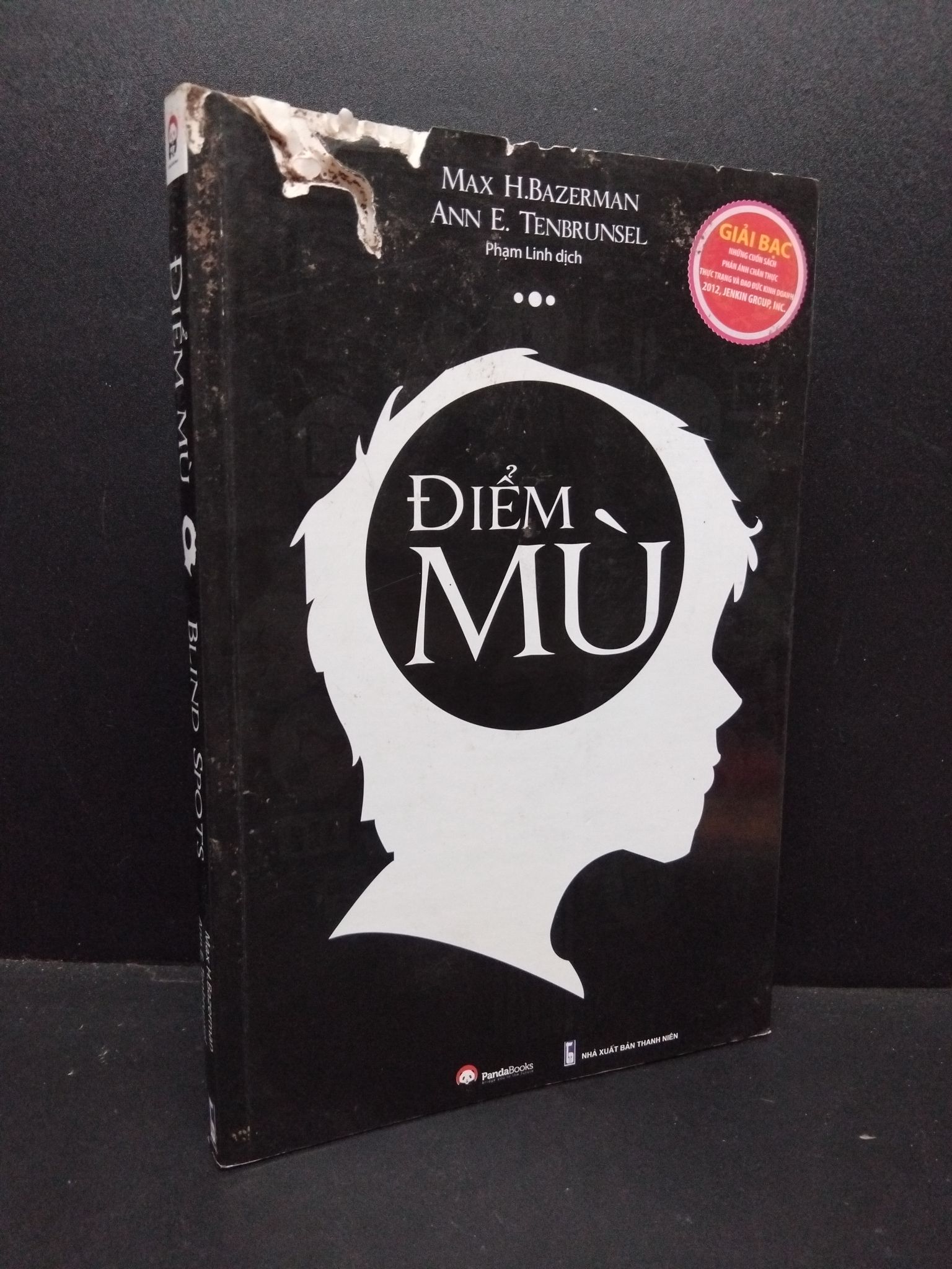 Điểm mù mới 60% bị mọt, bẩn bìa, ố 2016 1209 Max H.Bazerman và Ann E.Tenbrunsel Sách tư duy, kỹ năng sống (SL có thể đặt: 1 Cuốn) - SÁCH ĐẠI HỌC